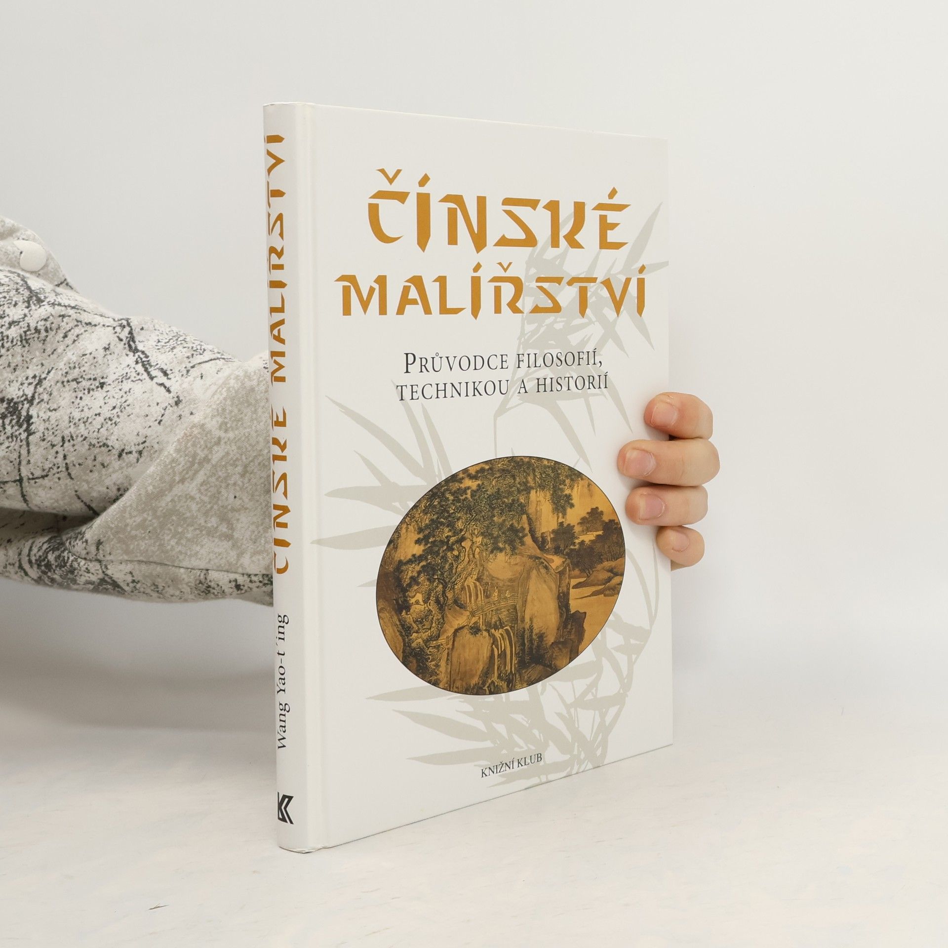 Yaoting Wang Čínské malířství : průvodce filosofií, technikou a historií