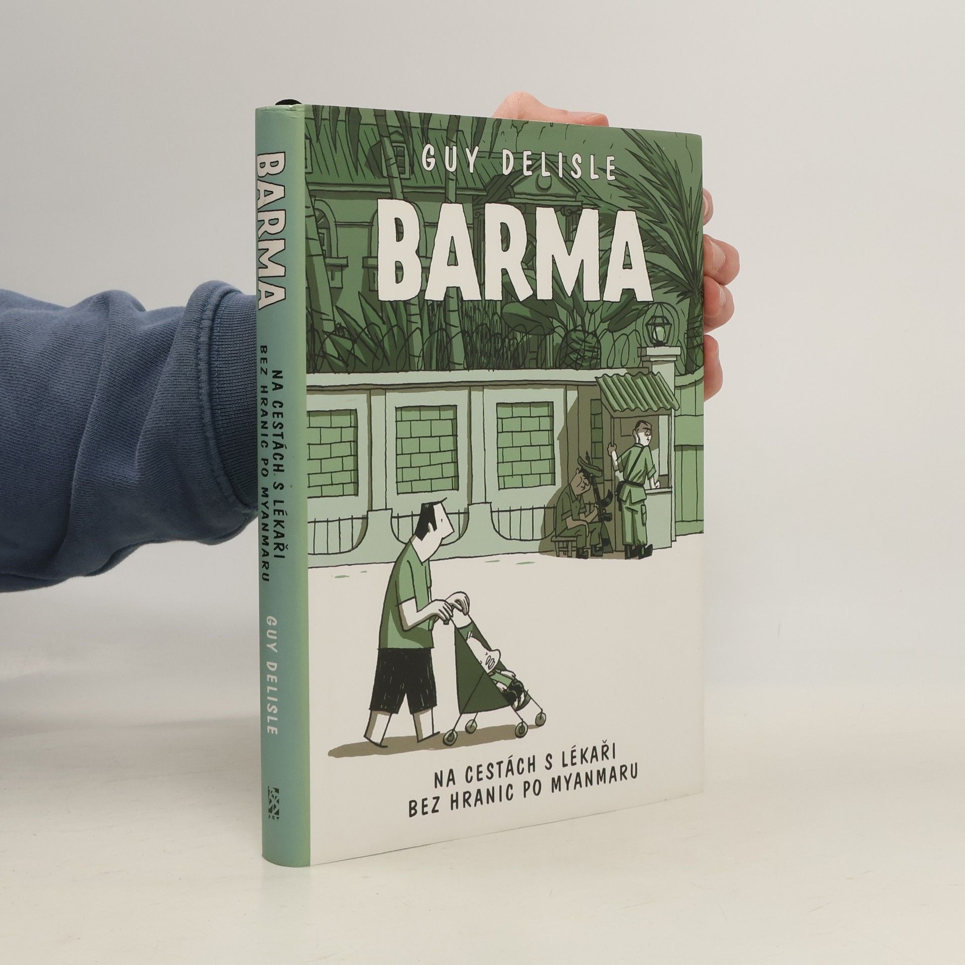 Guy Delisle Barma : na cestách s Lékaři bez hranic po Myanmaru