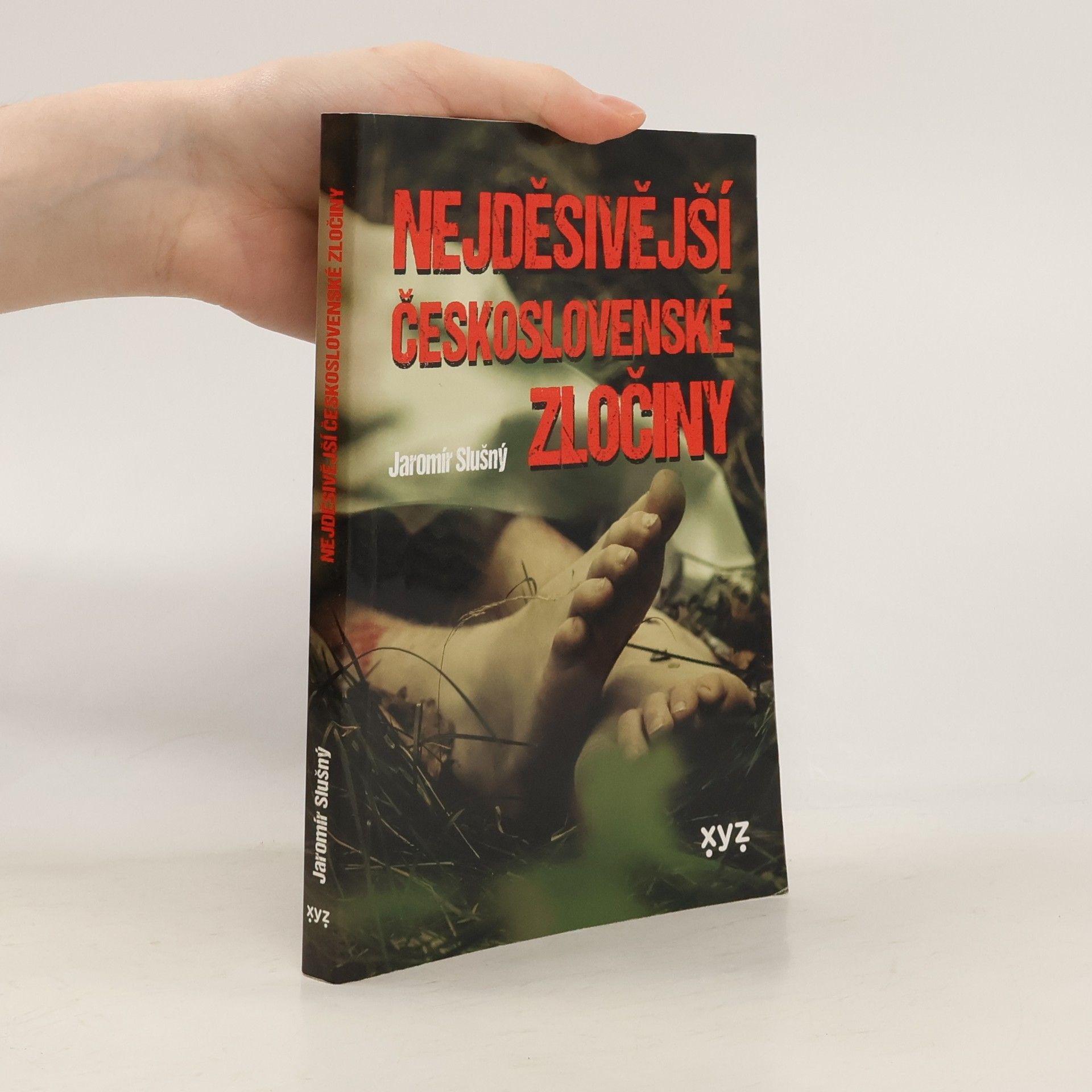 Jaromír Slušný Nejděsivější československé zločiny
