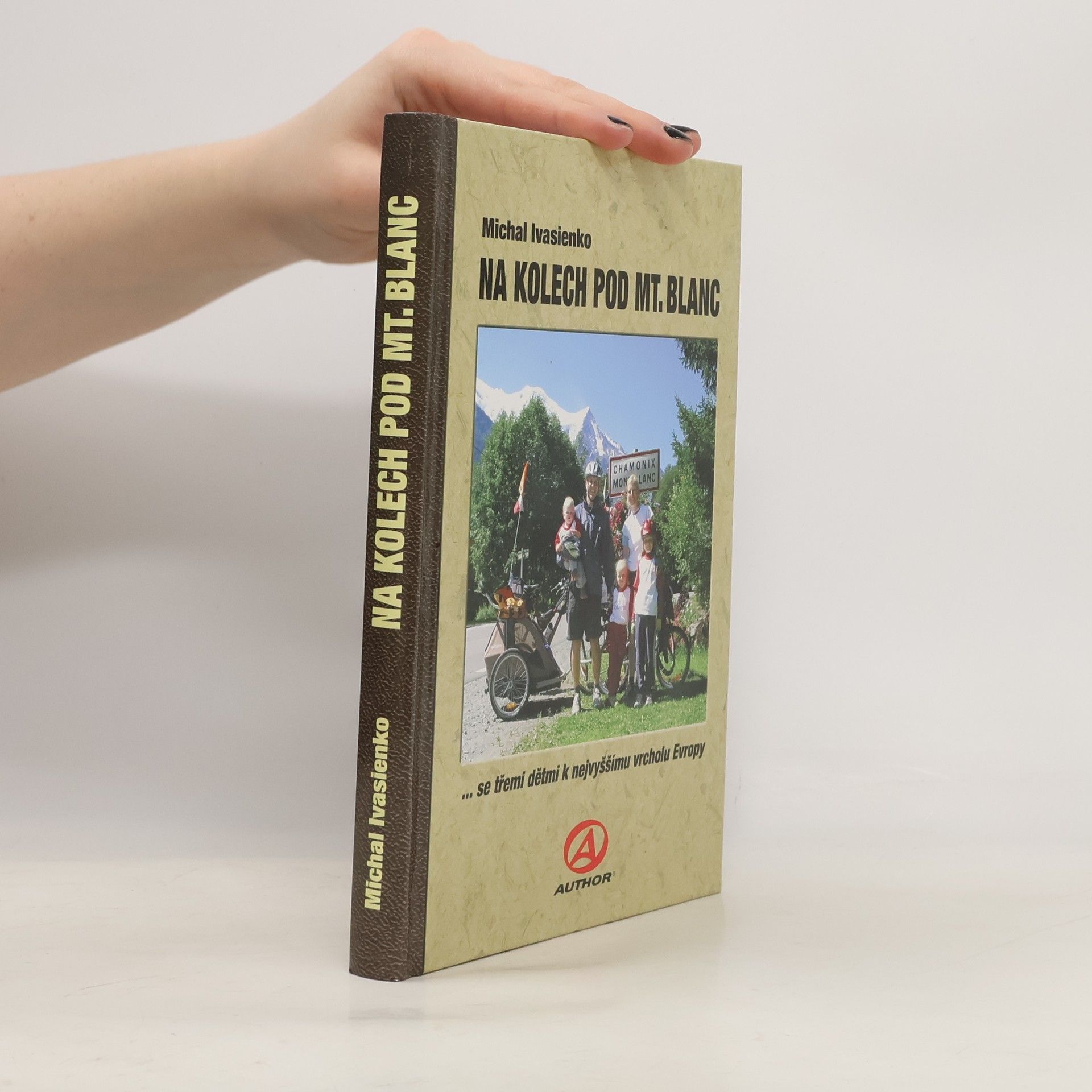 Michal Ivasienko Na kolech pod Mt. Blanc. ...se třemi dětmi k nejvyššímu vrcholu Evropy