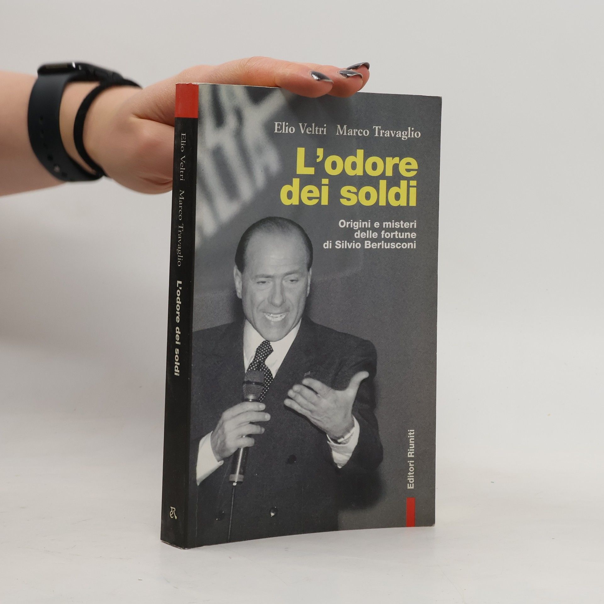 Elio Veltri L'odore dei soldi - Origini e misteri delle fortune di Silvio Berlusconi