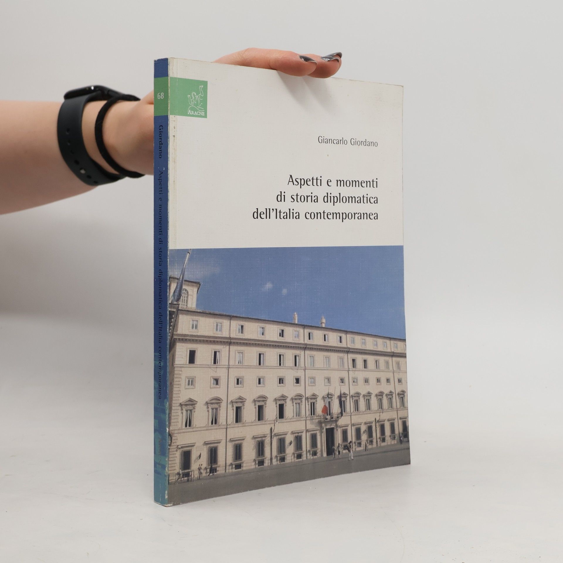 Giancarlo Giordano Aspetti e momenti di storia diplomatica dell'Italia contemporanea