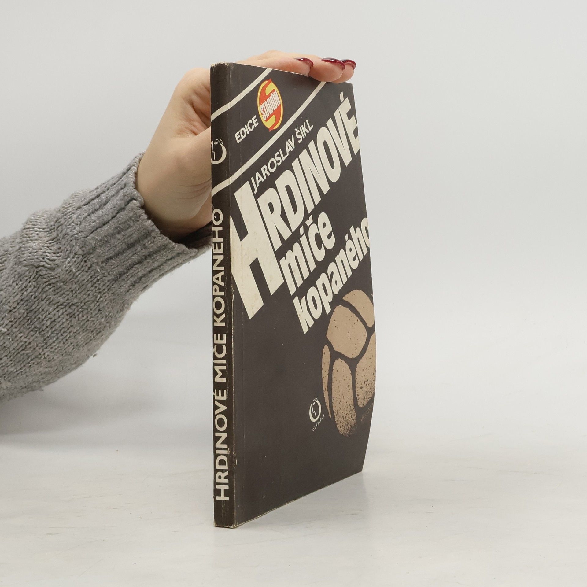 Jaroslav Šikl Hrdinové míče kopaného