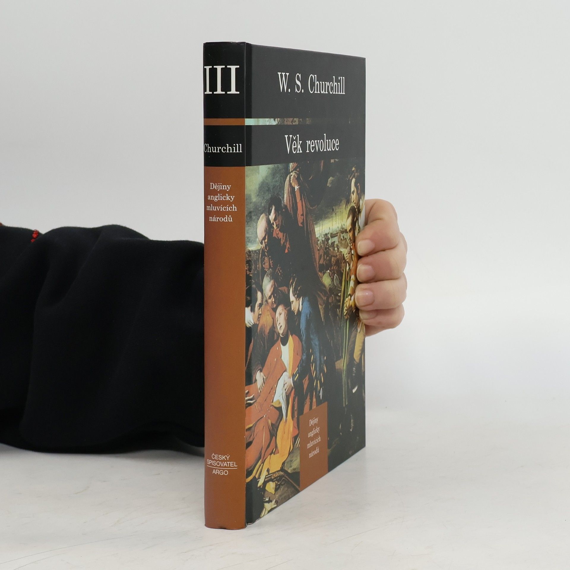 Winston Churchill Dějiny anglicky mluvících národů 3. Věk revoluce