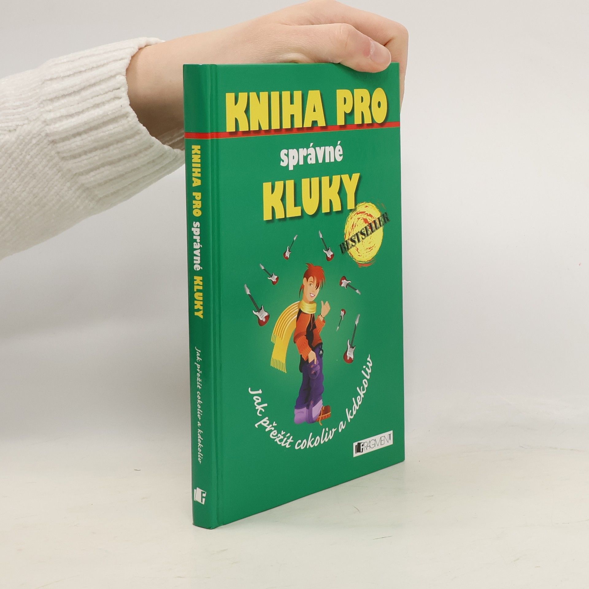 Guy Campbell Kniha pro správné kluky: Jak přežít cokoliv a kdekoliv