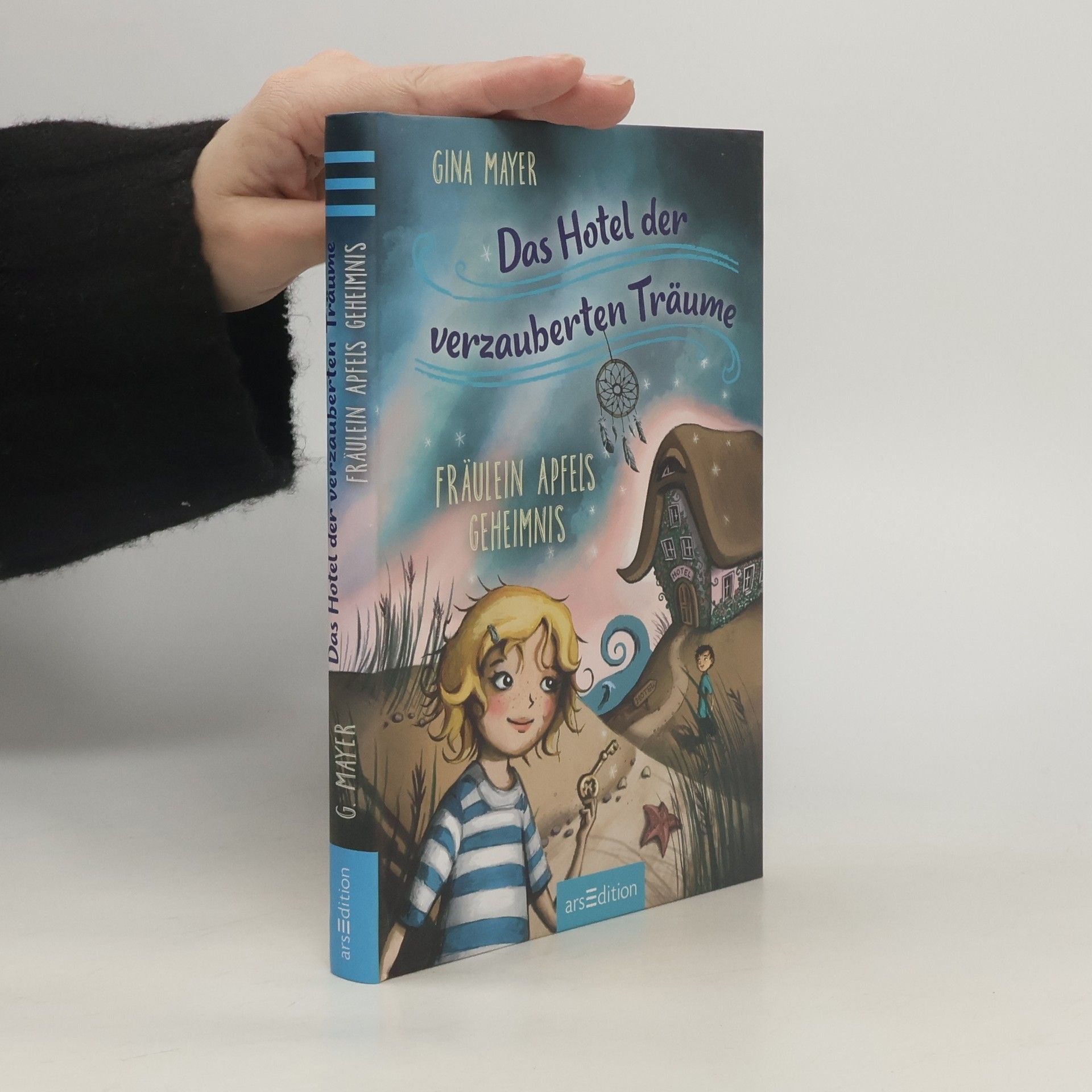 Gina Mayer Das Hotel der verzauberten Träume - Fräulein Apfels Geheimnis