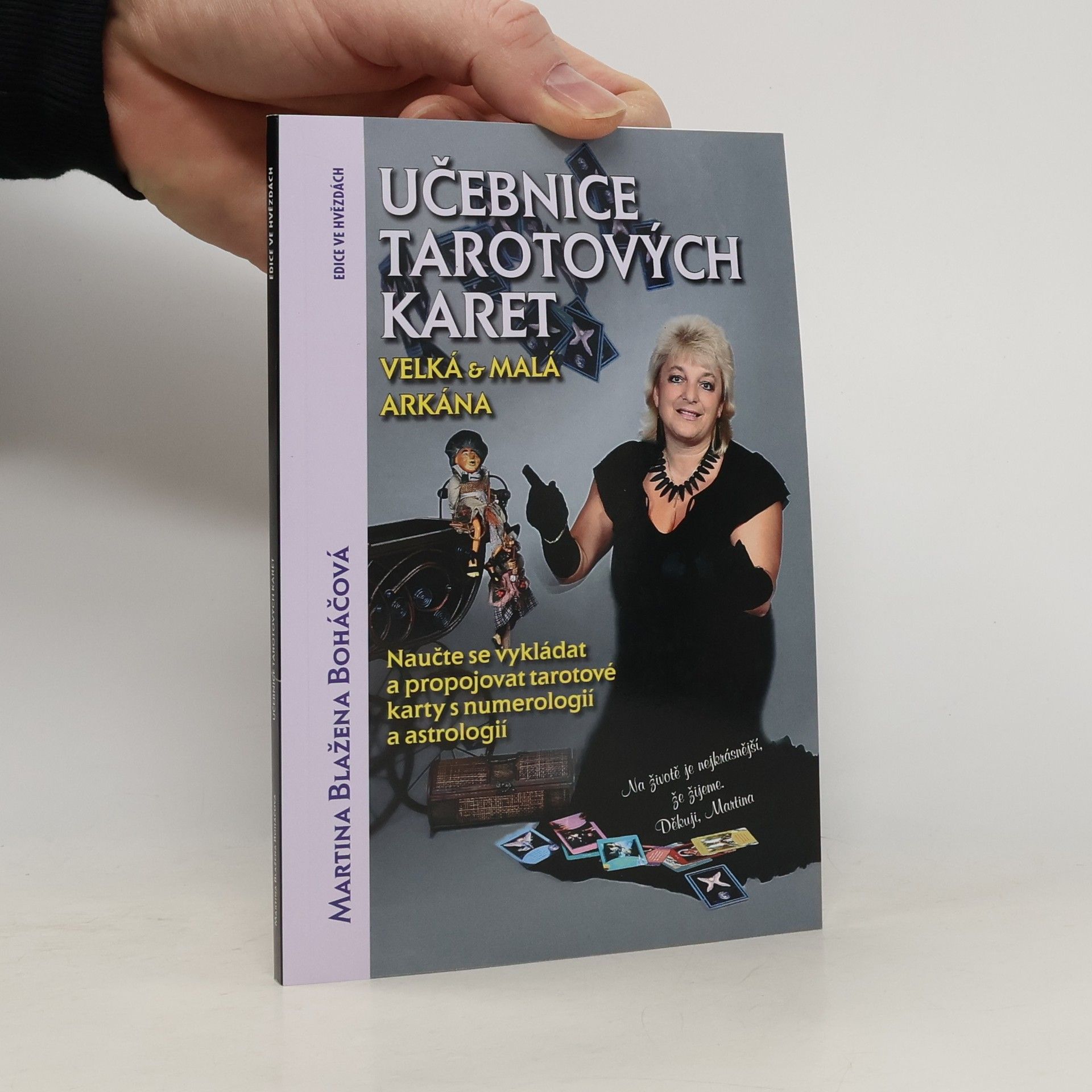 Martina Blažena Boháčová Učebnice tarotových karet : velká & malá arkána : naučte se vykládat a propojovat tarotové karty s numerologií a astrologií