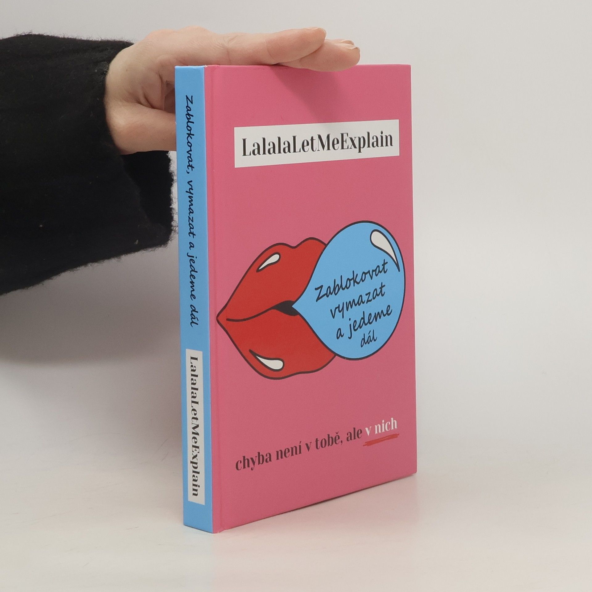 LalalaLetMeExplain Zablokovat, vymazat a jedeme dál. Chyba není v tobě, ale v nich