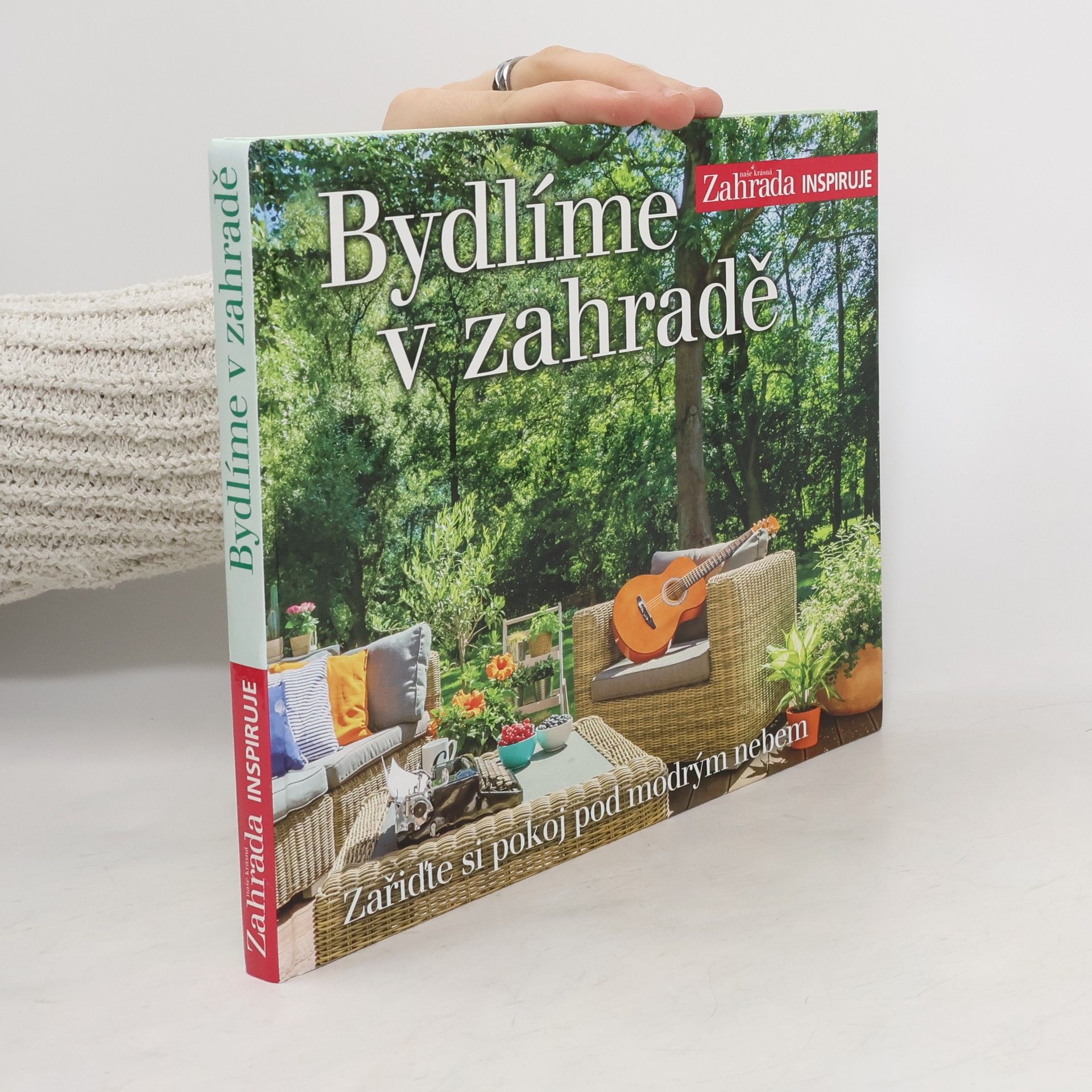 Jiří Dvořák Bydlíme v zahradě: Zařiďte si pokoj pod modrým nebem