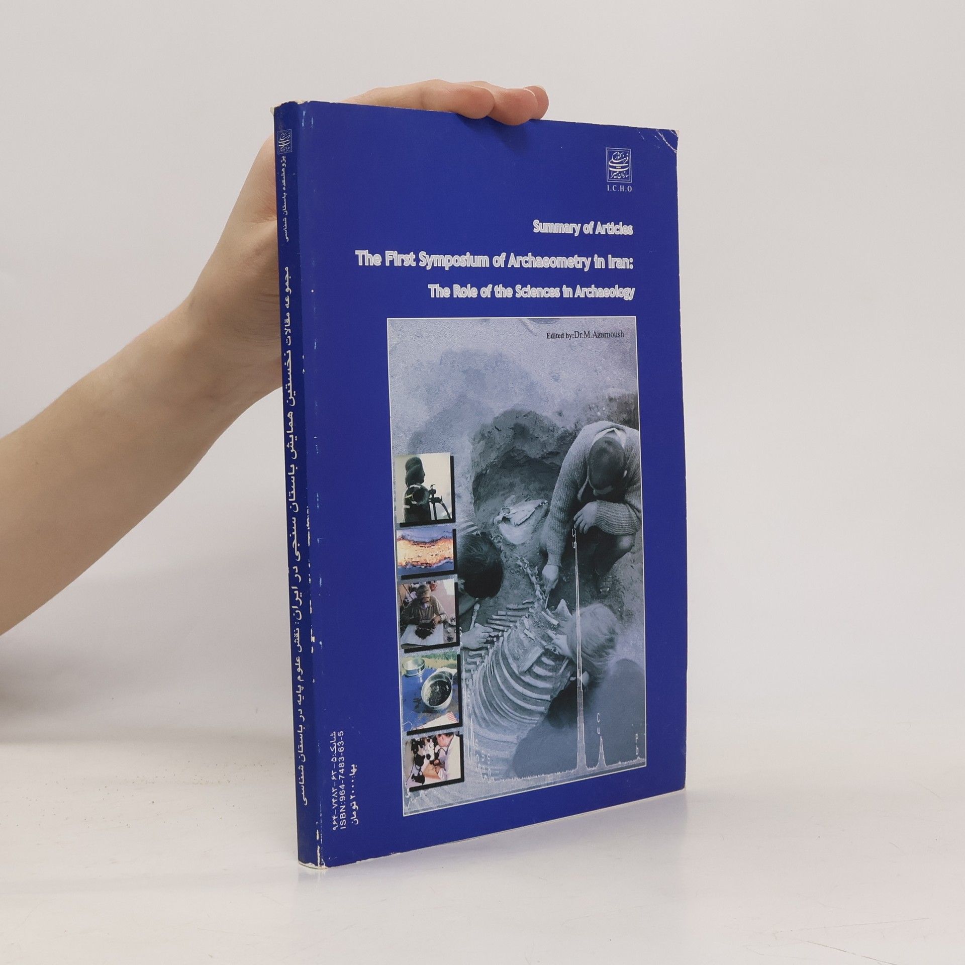 Various authors Summary of Articles. The First Sympostum of Archaeometry in Iran