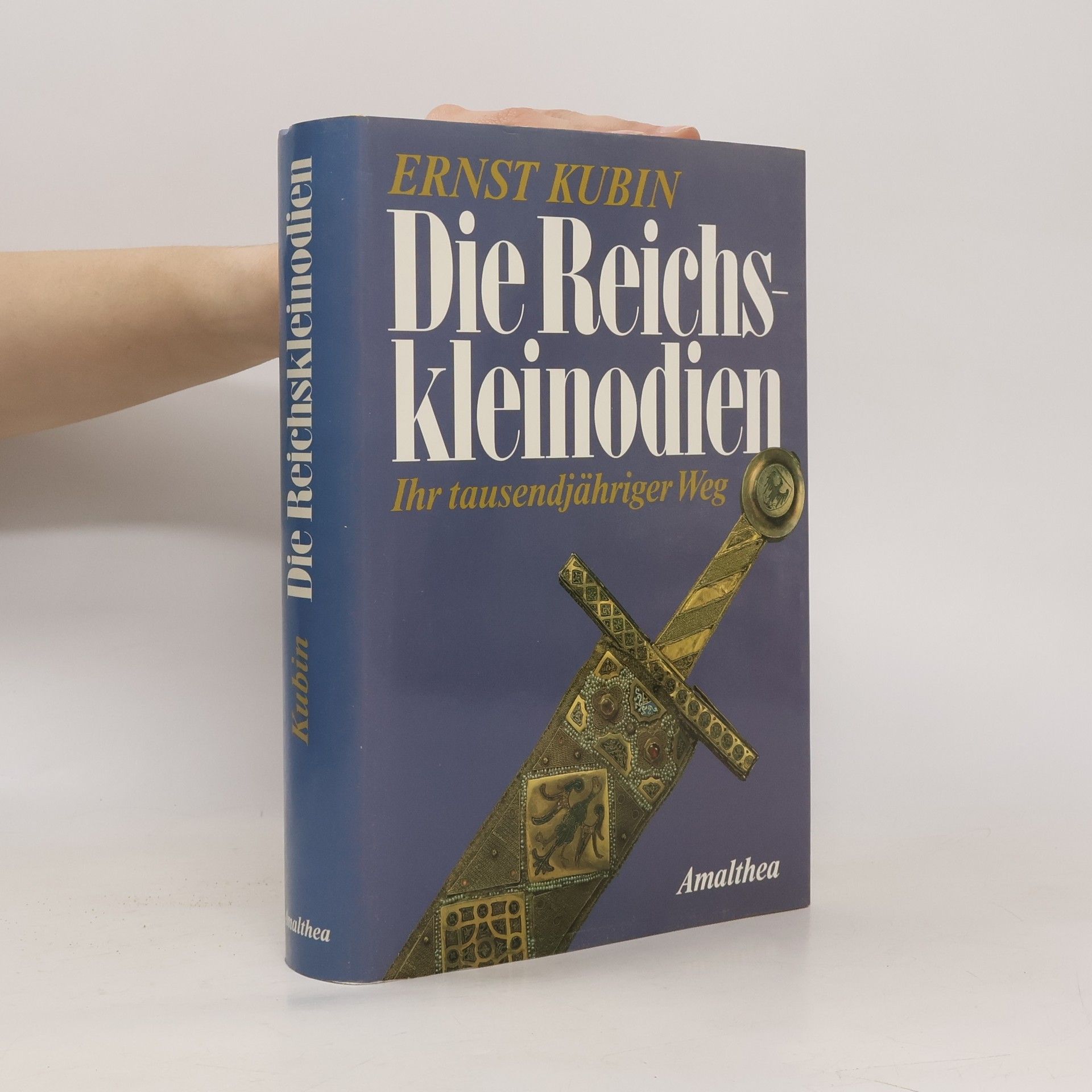 Die Reichskleinodien : ihr tausendjähriger Weg