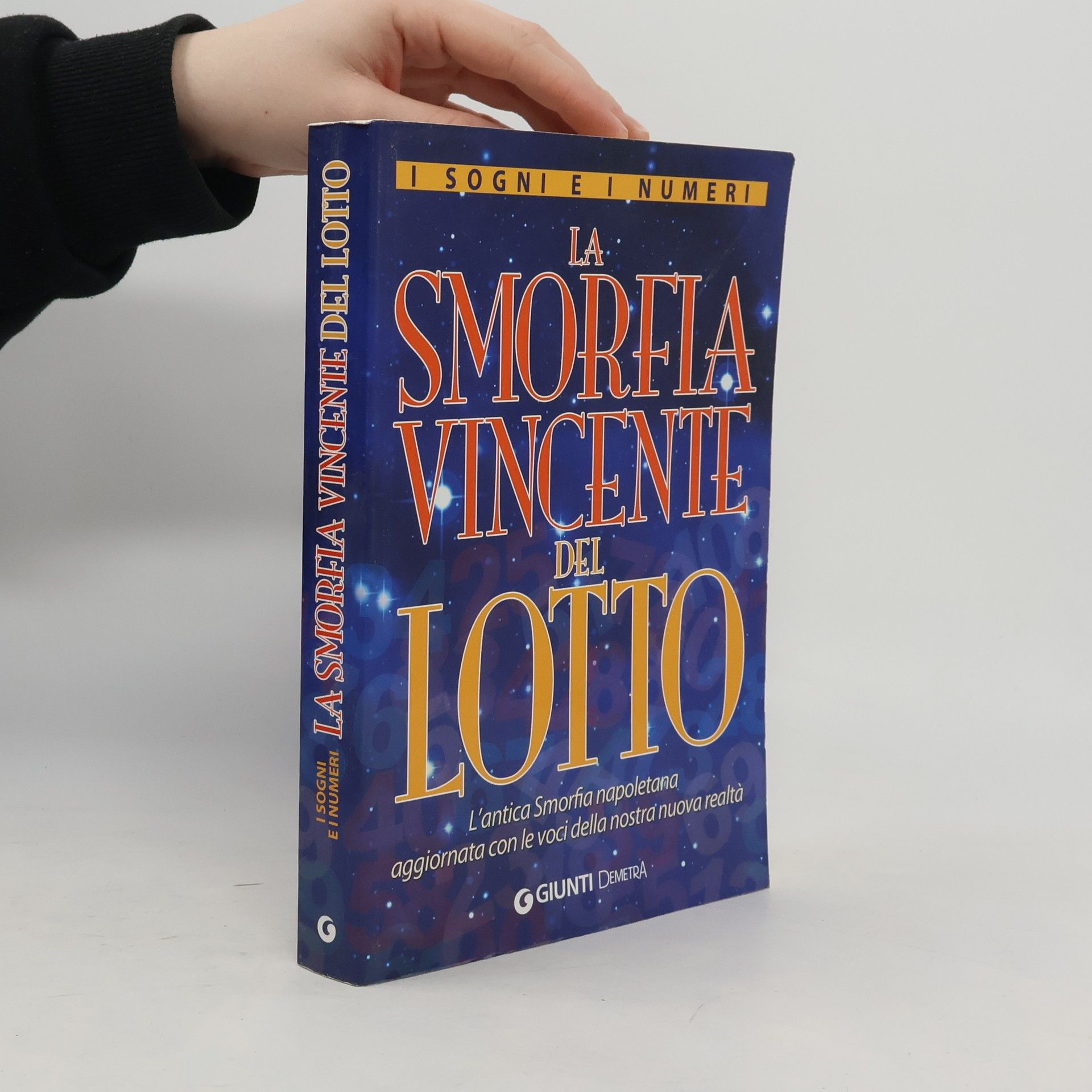 Collectif d'auteurs I sogni e i numeri. La smorfia vincente del lotto