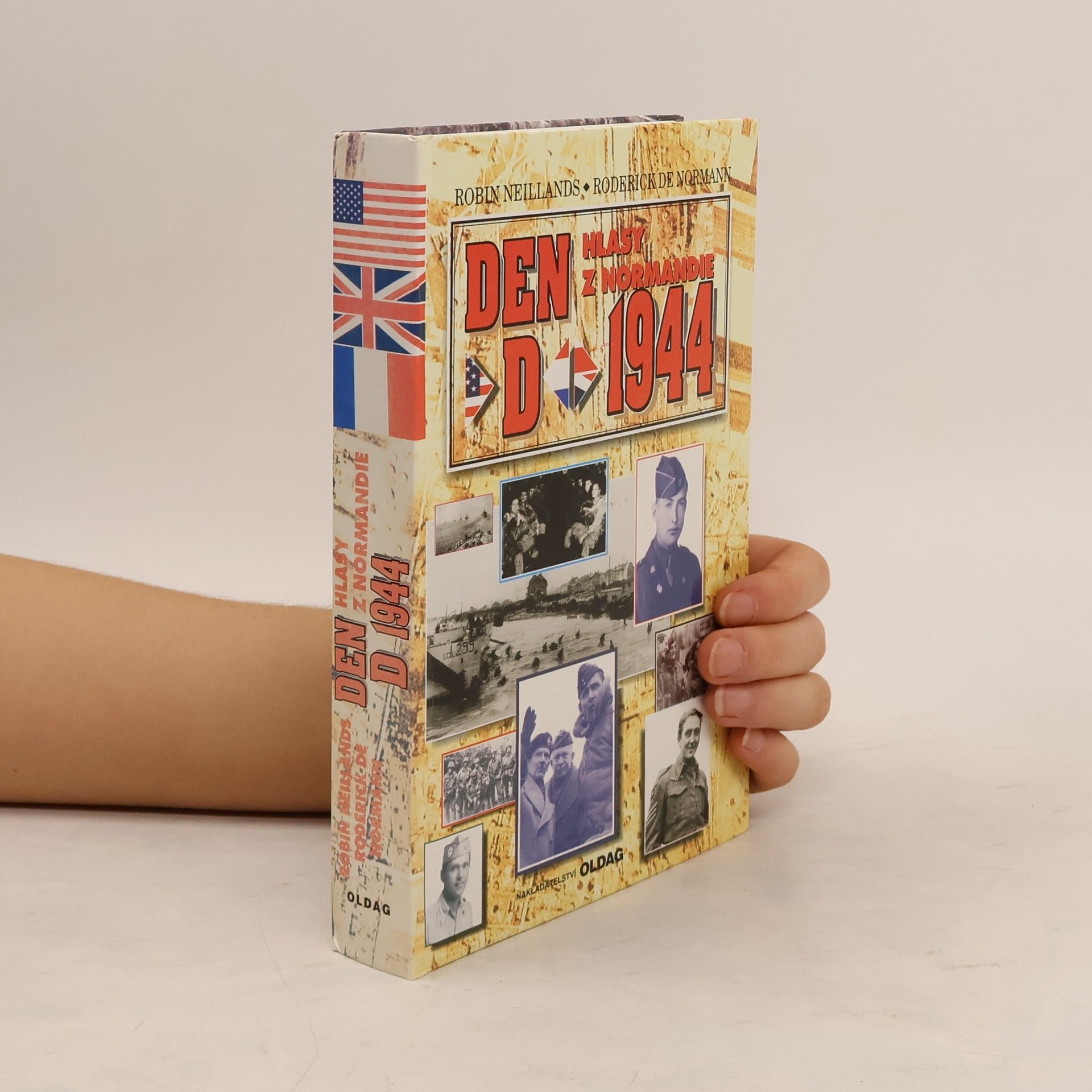 Robin Neillands Den D, 1944 : hlasy z Normandie