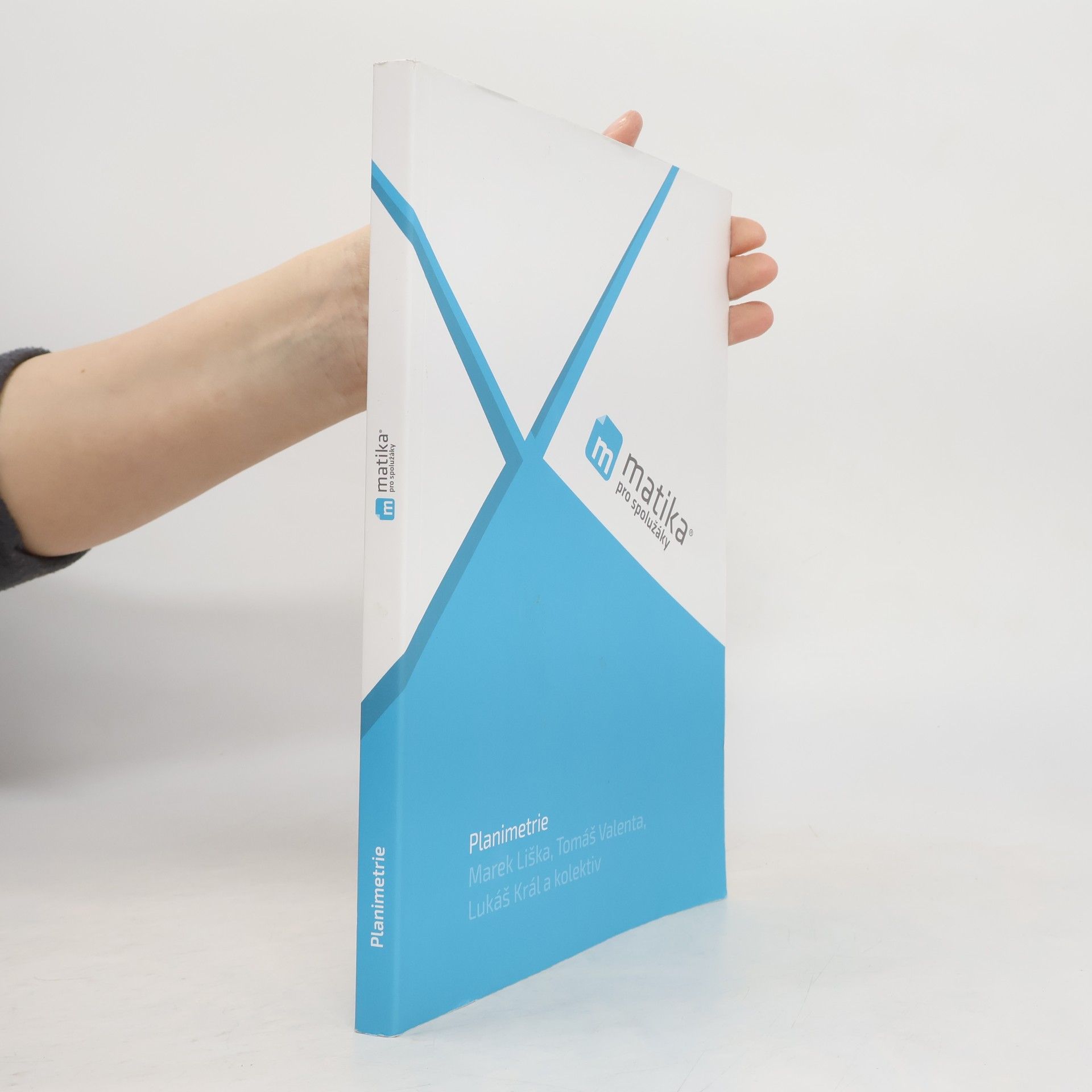 Marek Liška Matika pro spolužáky. Planimetrie : učebnice