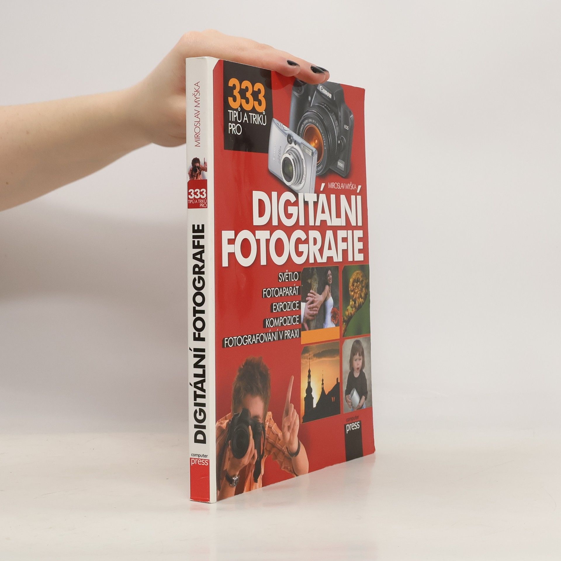 Miroslav Myška 333 tipů a triků pro digitální fotografie