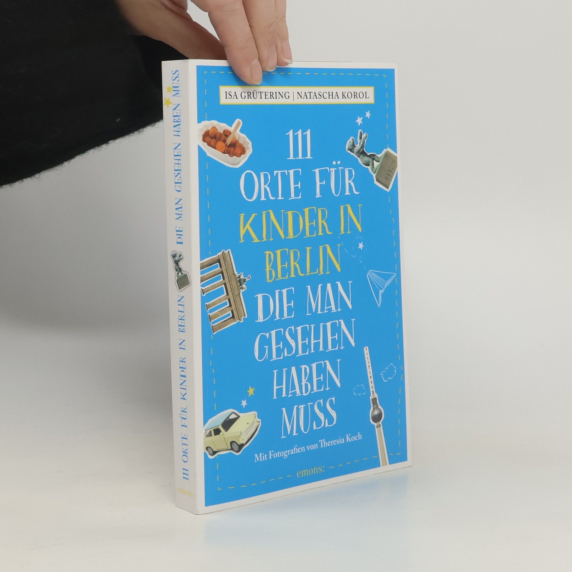 Isa Grütering 111 Orte für Kinder in Berlin, die man gesehen haben muss