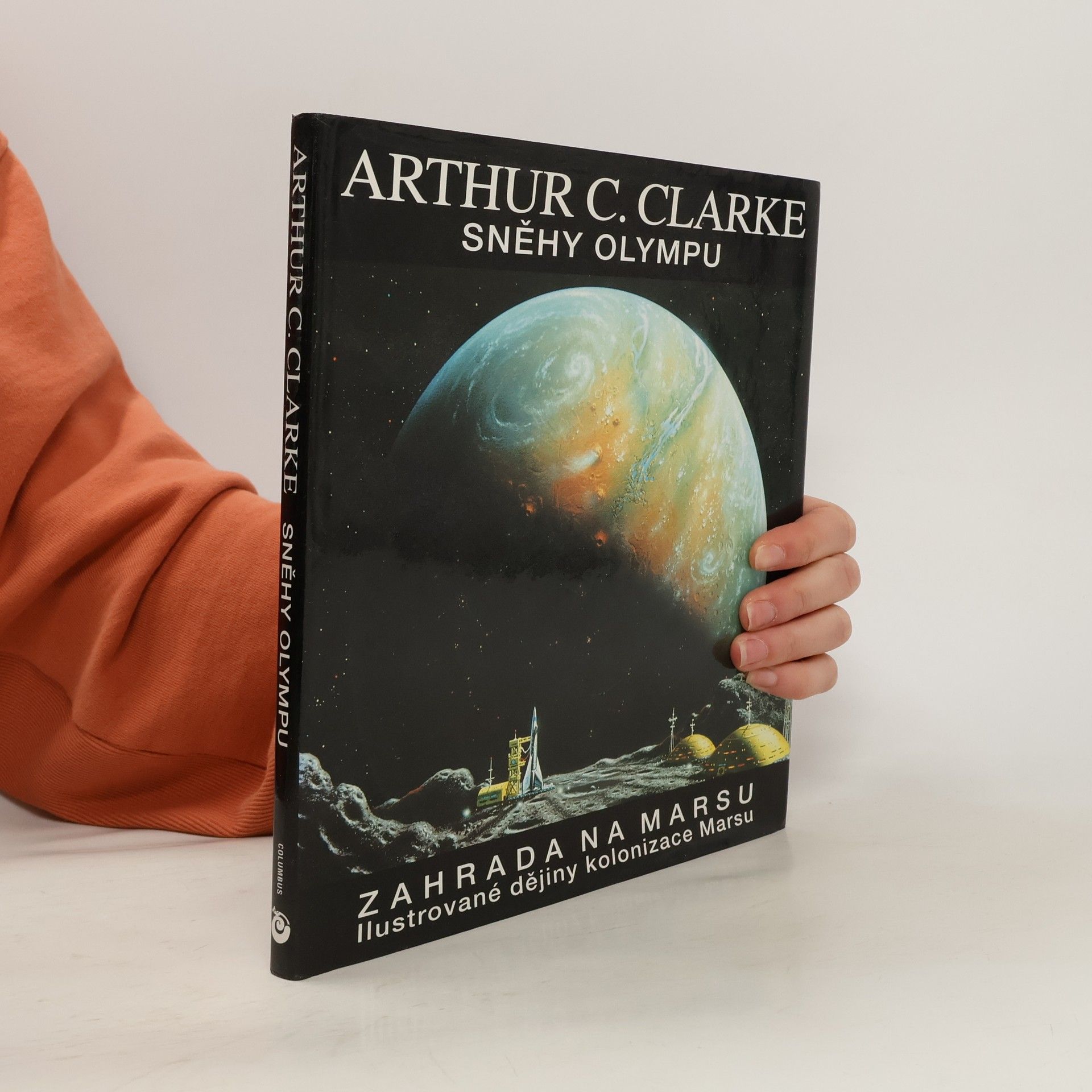 Arthur C. Clarke Sněhy Olympu. Zahrada na Marsu.