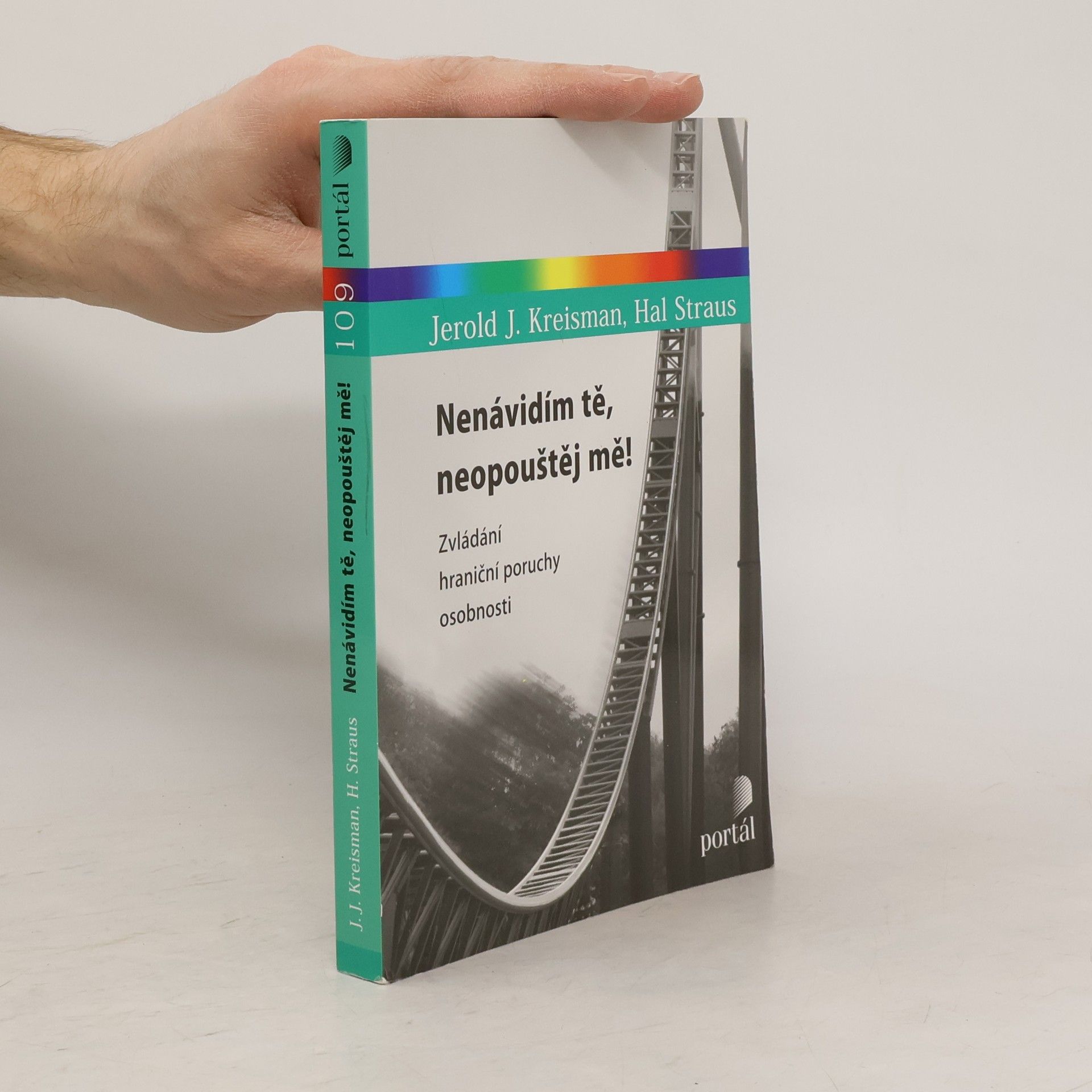 Jerold Jay Kreisman Nenávidím tě, neopouštěj mě! Zvládání hraniční poruchy osobnosti