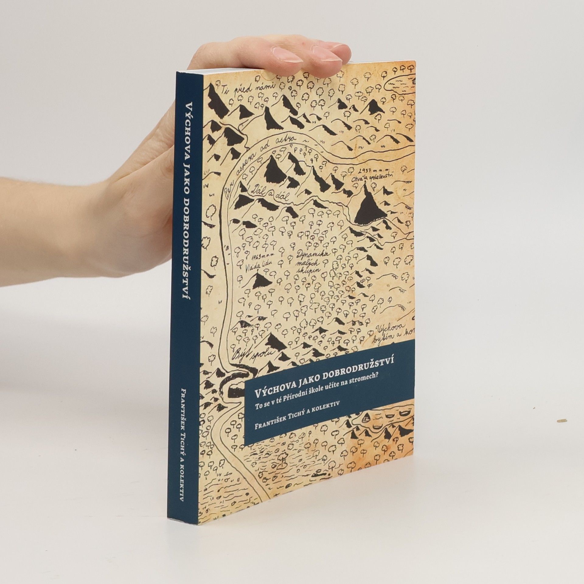 František Tichý Výchova jako dobrodružství - To se v té Přírodní škole učíte na stromech?