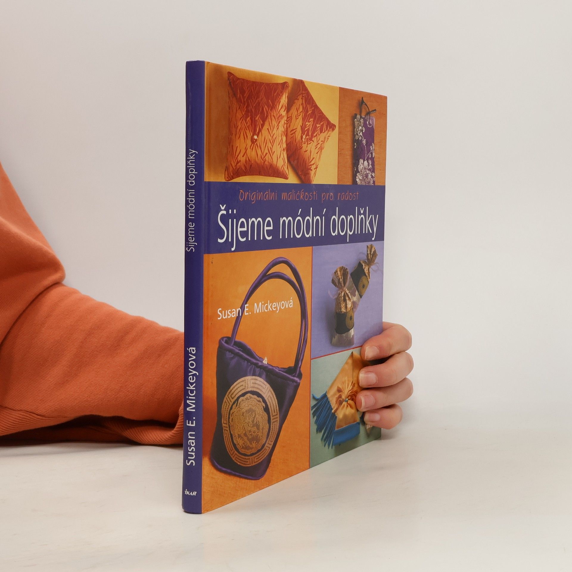 Susan E. Mickey Šijeme módní doplňky. Originální maličkosti pro radost