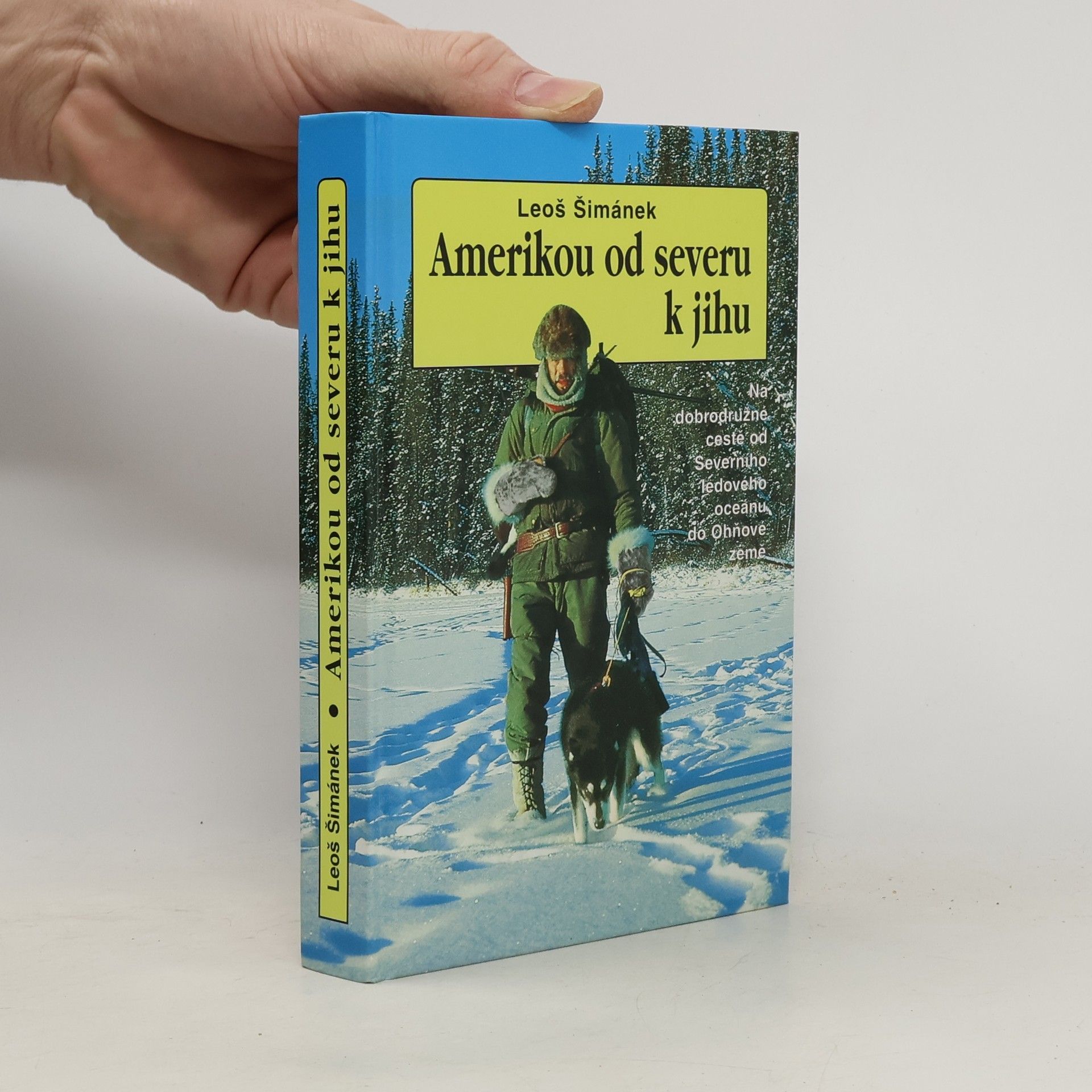 Leoš Šimánek Amerikou od severu k jihu. Na dobrodružné cestě ze Severního ledového oceánu do Ohňové země