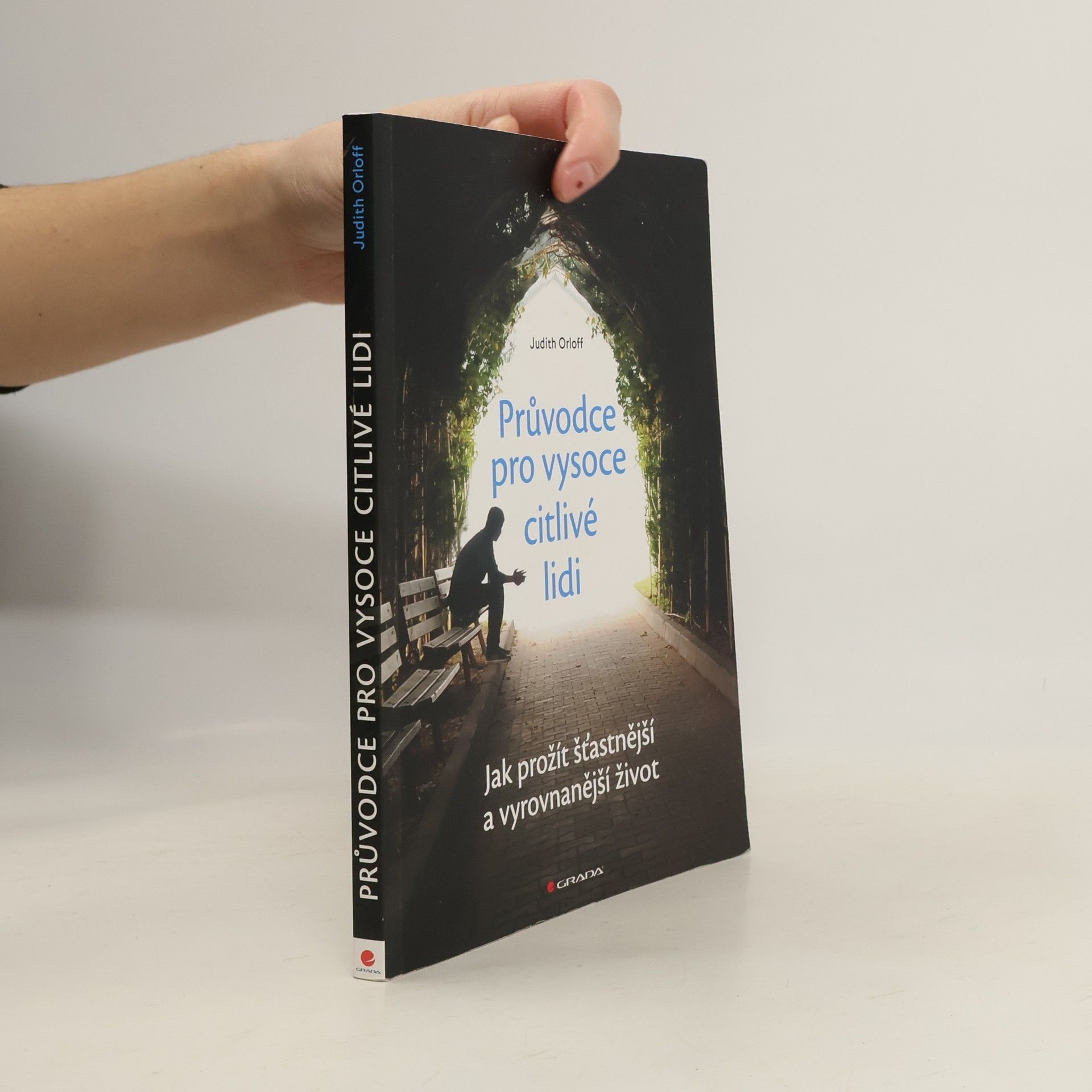Judith Orloff Průvodce pro vysoce citlivé lidi. Jak prožít šťastnější a vyrovnanější život