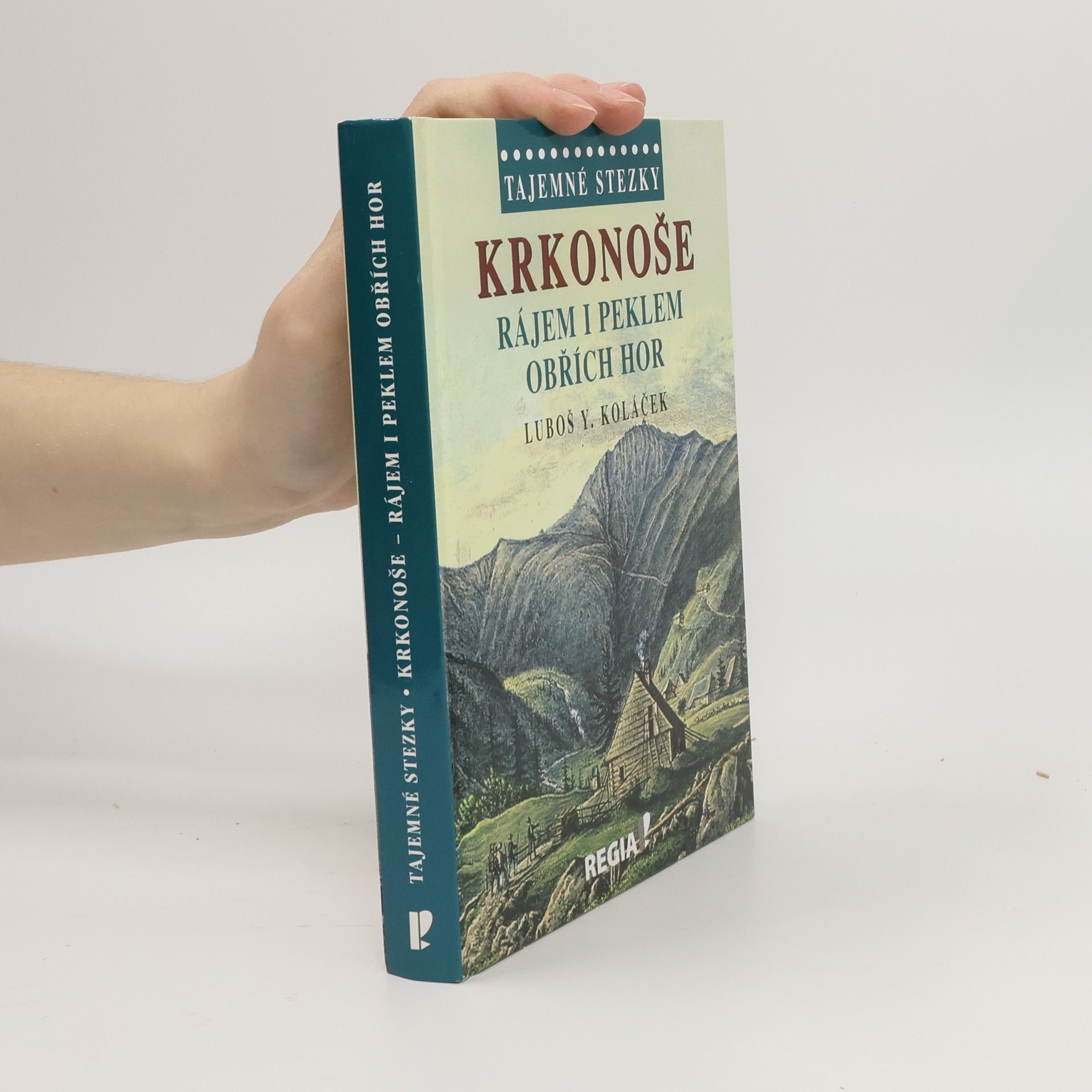 Krkonoše : rájem i peklem Obřích hor