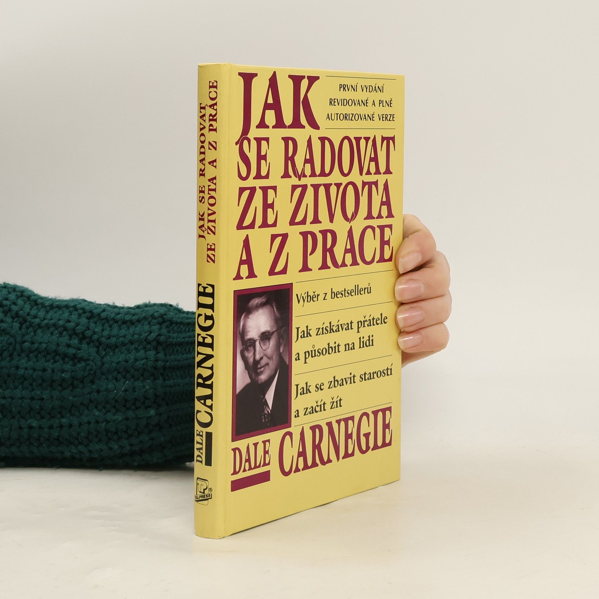 Dale Carnegie Jak se radovat ze života a z práce