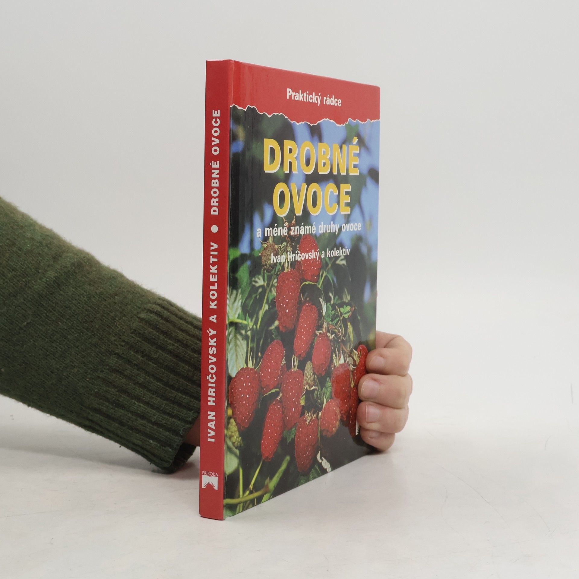 Ivan Hričovský Drobné ovoce a méně známé druhy ovoce