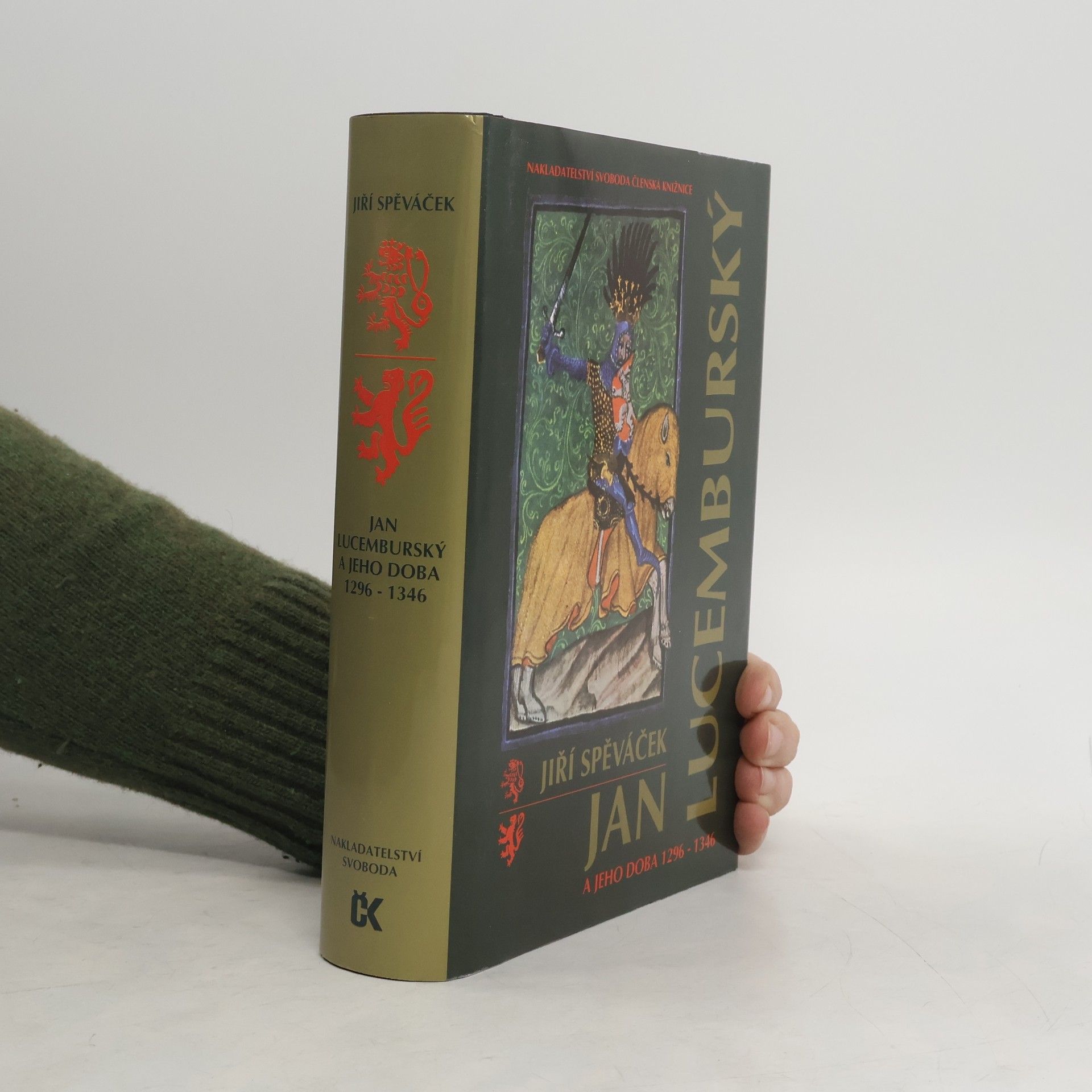 Jiří Spěváček Jan Lucemburský a jeho doba 1296-1346