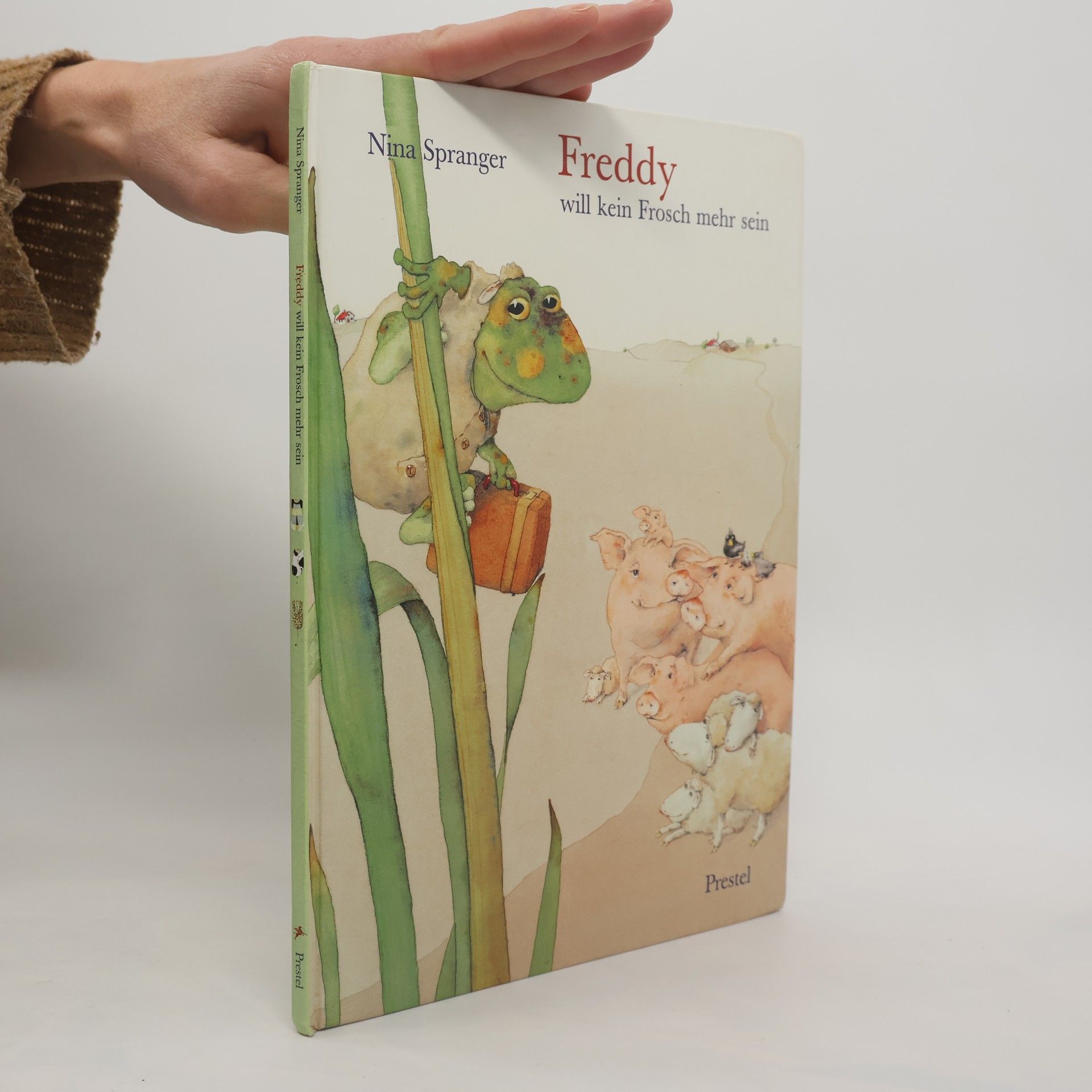 Nina Spranger Freddy will kein Frosch mehr sein