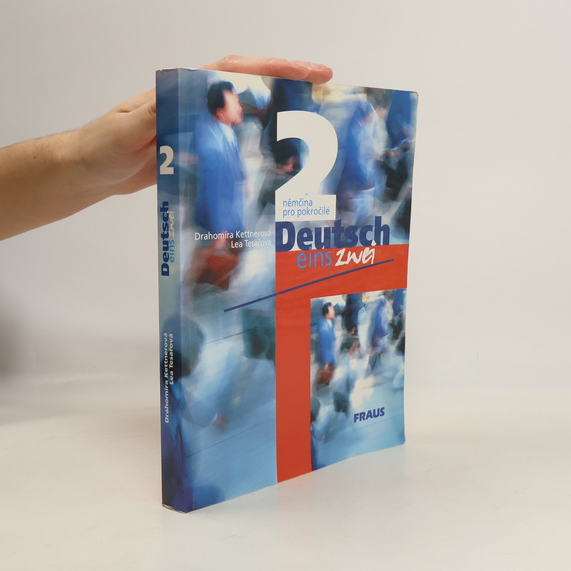 Drahomíra Kettnerová Deutsch eins zwei = Němčina pro pokročilé : 2