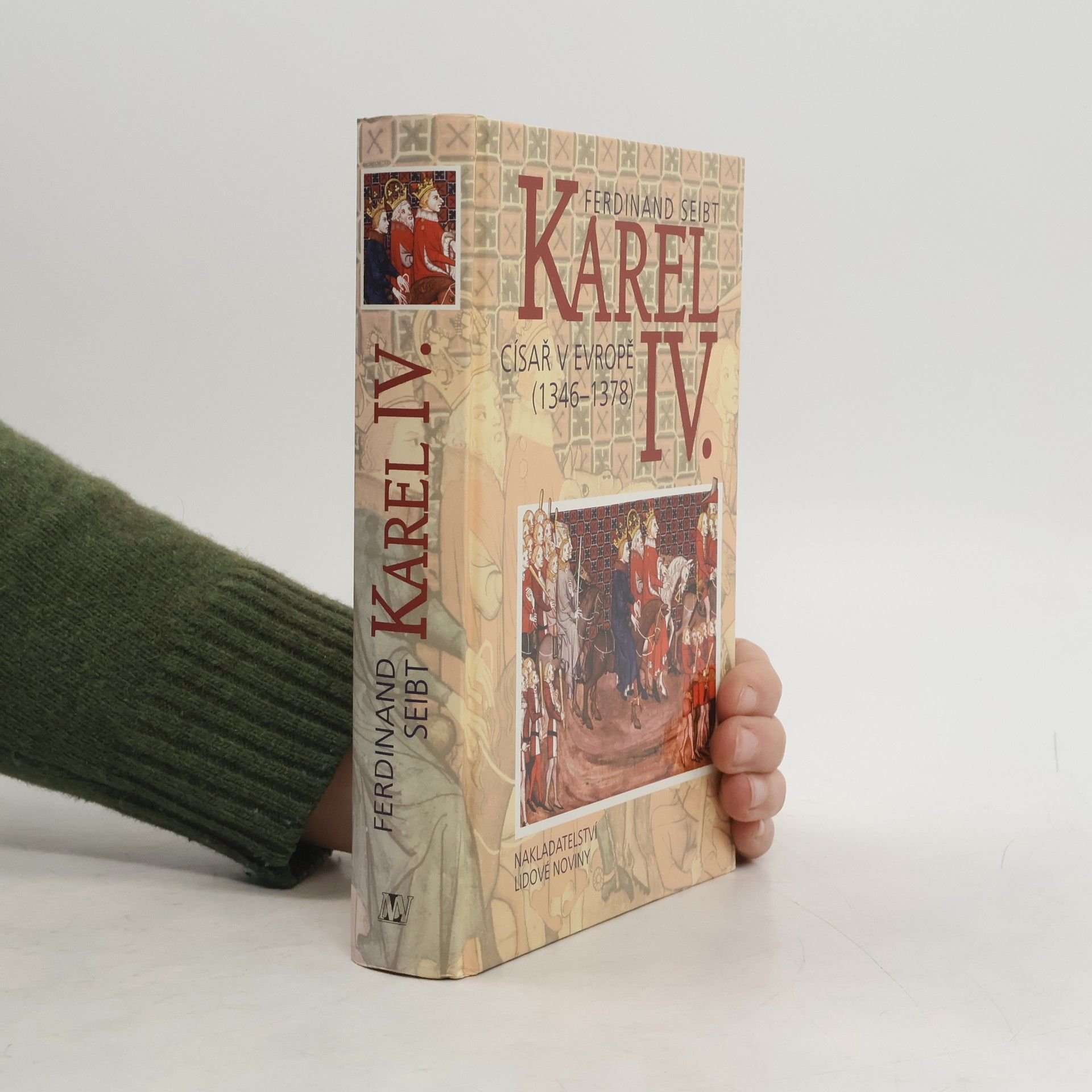 Ferdinand Seibt Karel IV. - Císař v Evropě (1346-1378)