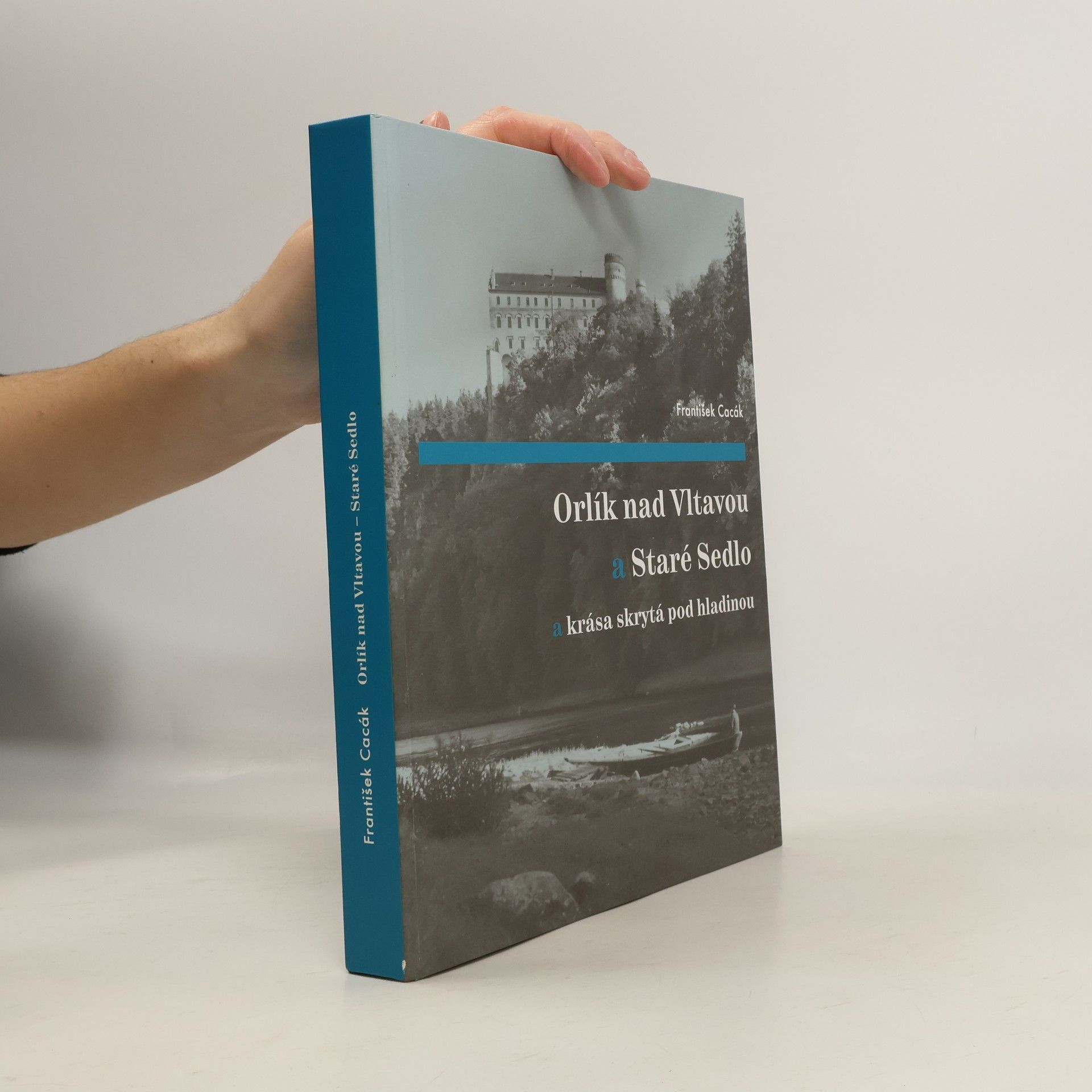 František Cacák Orlík nad Vltavou a Staré Sedlo a krása skrytá pod hladinou