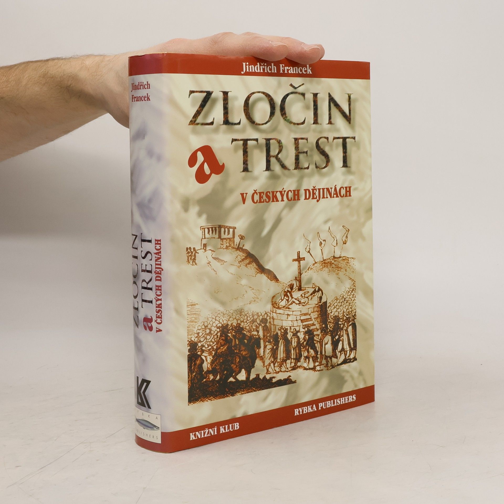 Jindřich Francek Zločin a trest v českých dějinách