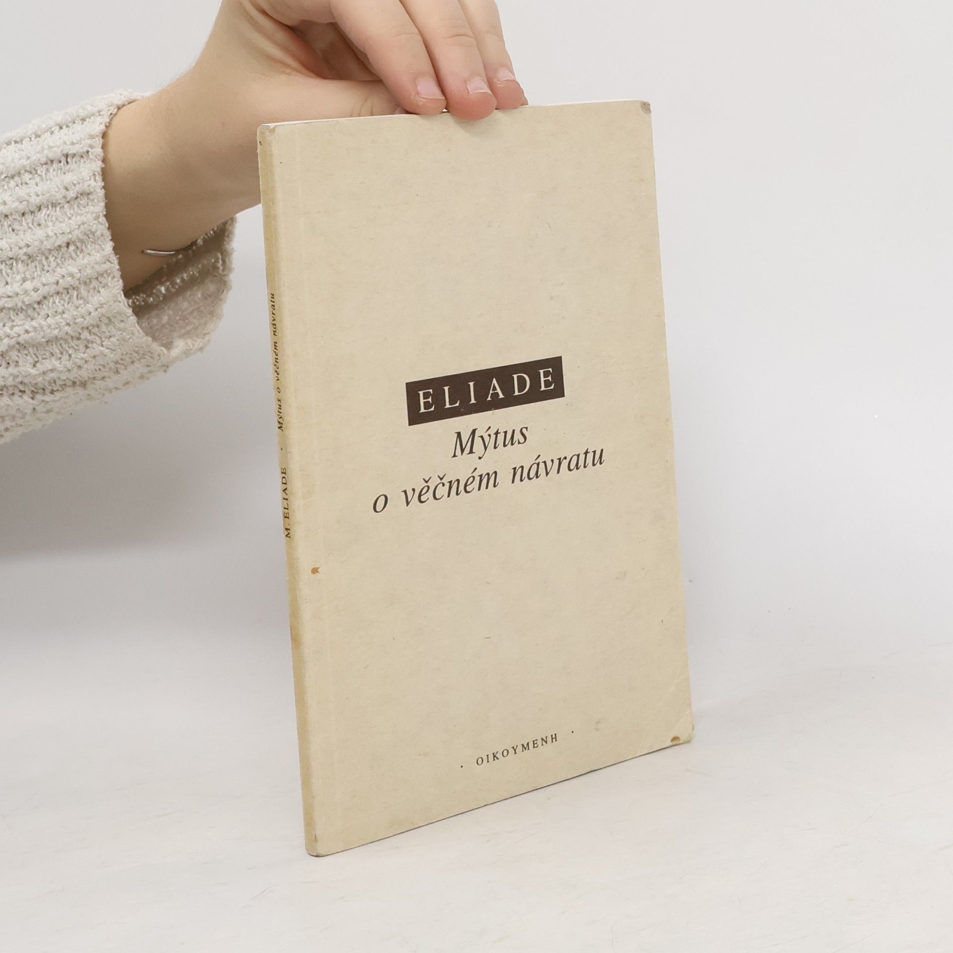 Mircea Eliade Mýtus o věčném návratu