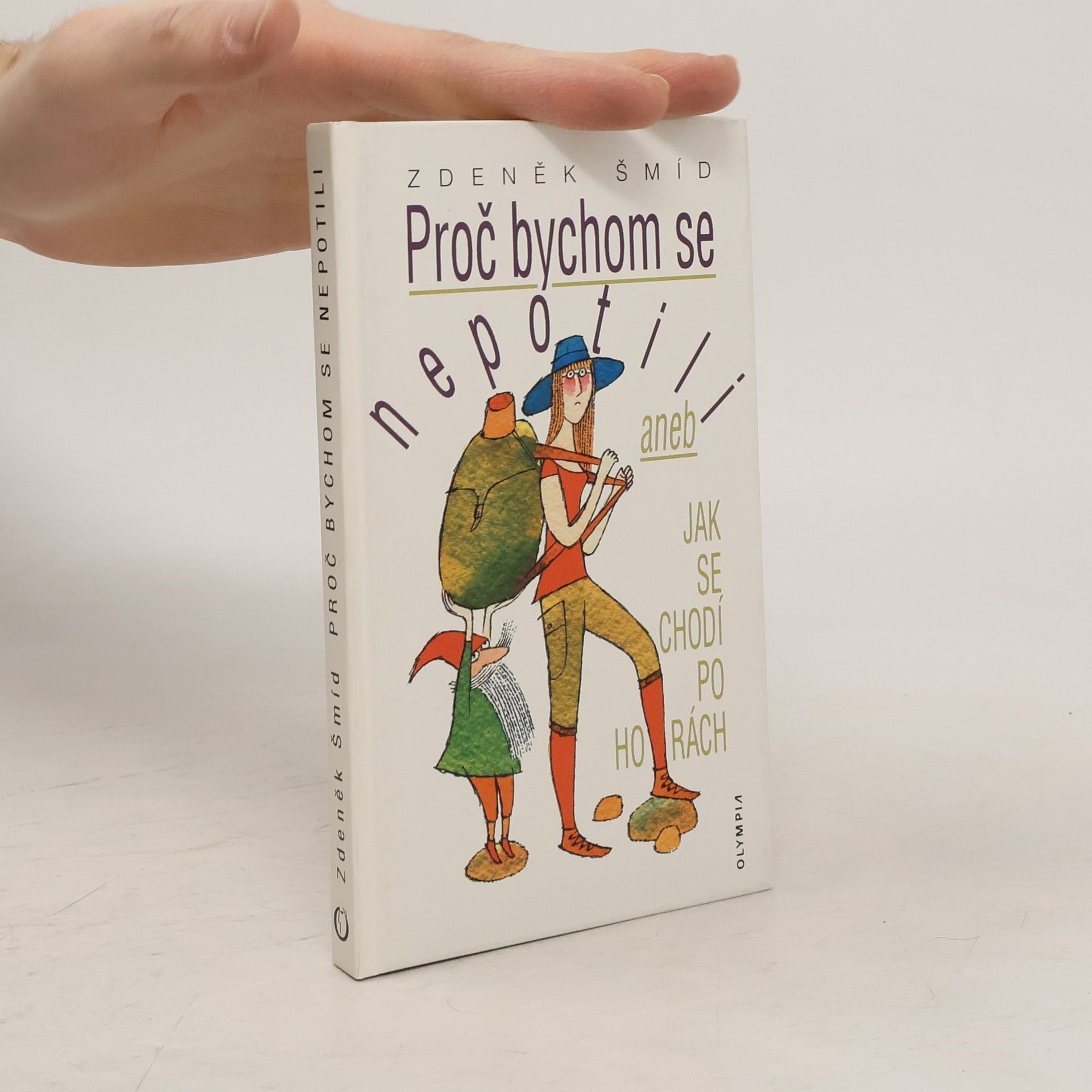 Adolf Born Proč bychom se nepotili, aneb, Jak se chodí po horách