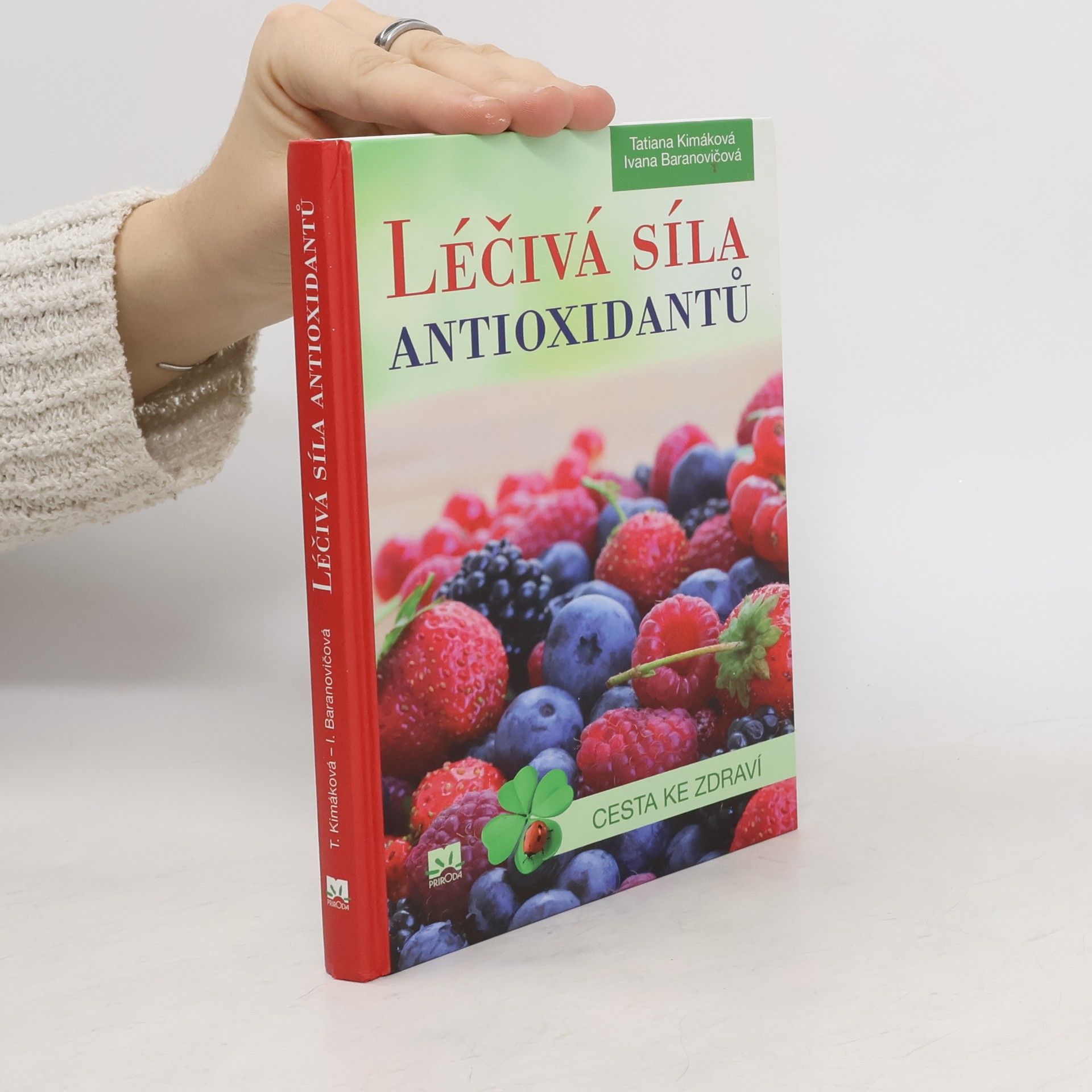 Tatiana Kimáková Léčivá síla antioxidantů