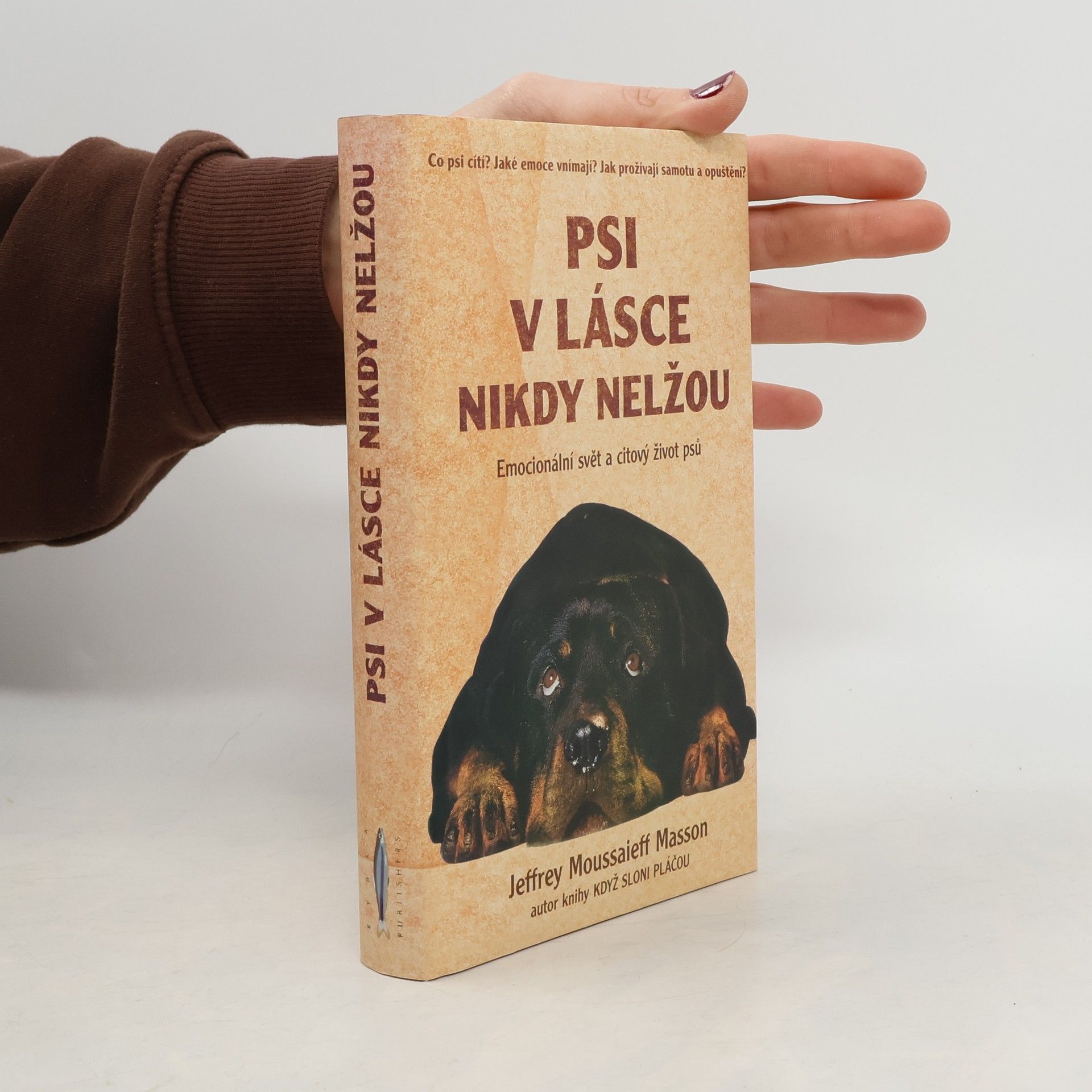 Jeffrey Masson Psi v lásce nikdy nelžou. Emocionální svět a citový život psů