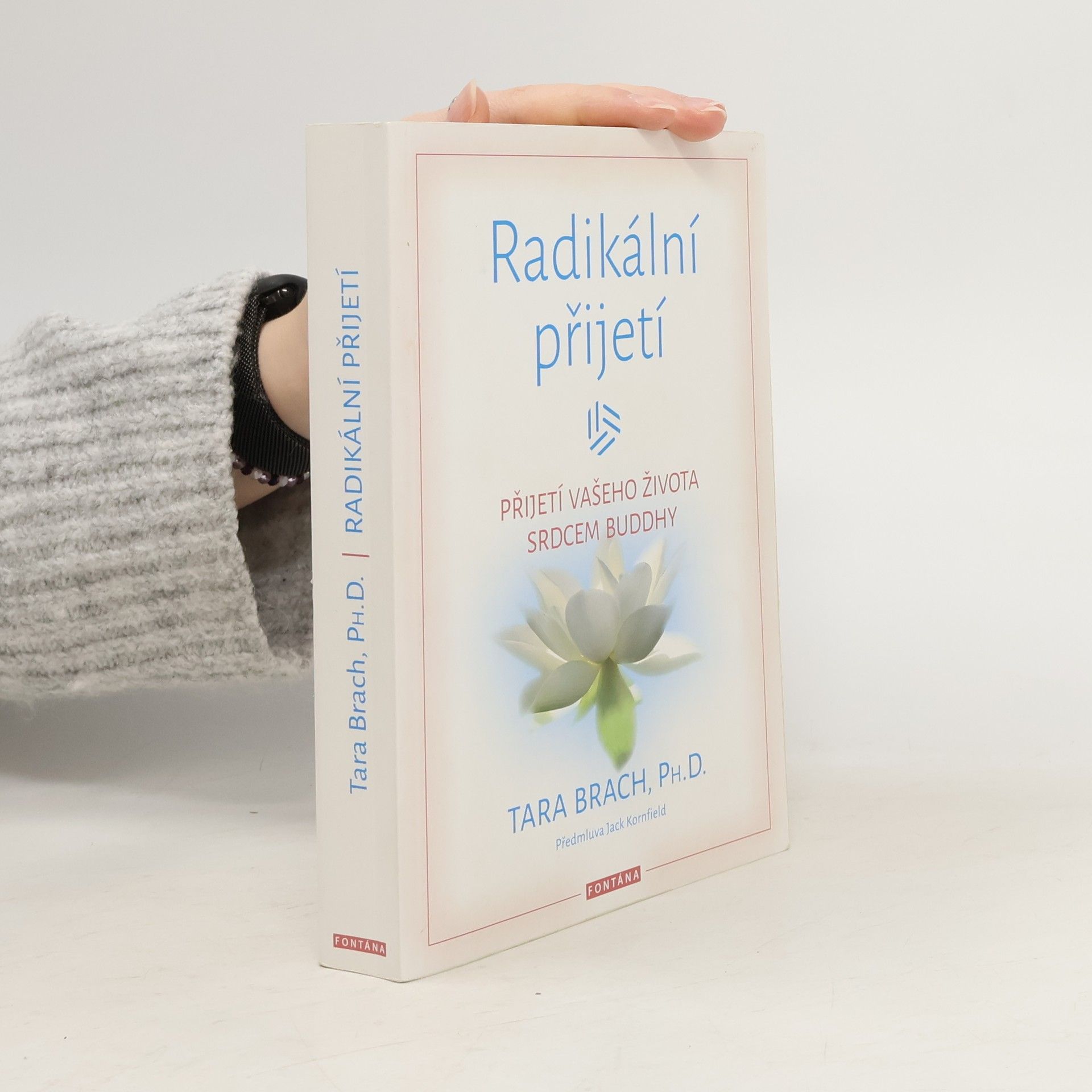 Tara Brach Radikální přijetí: Přijetí vašeho života srdcem Buddhy