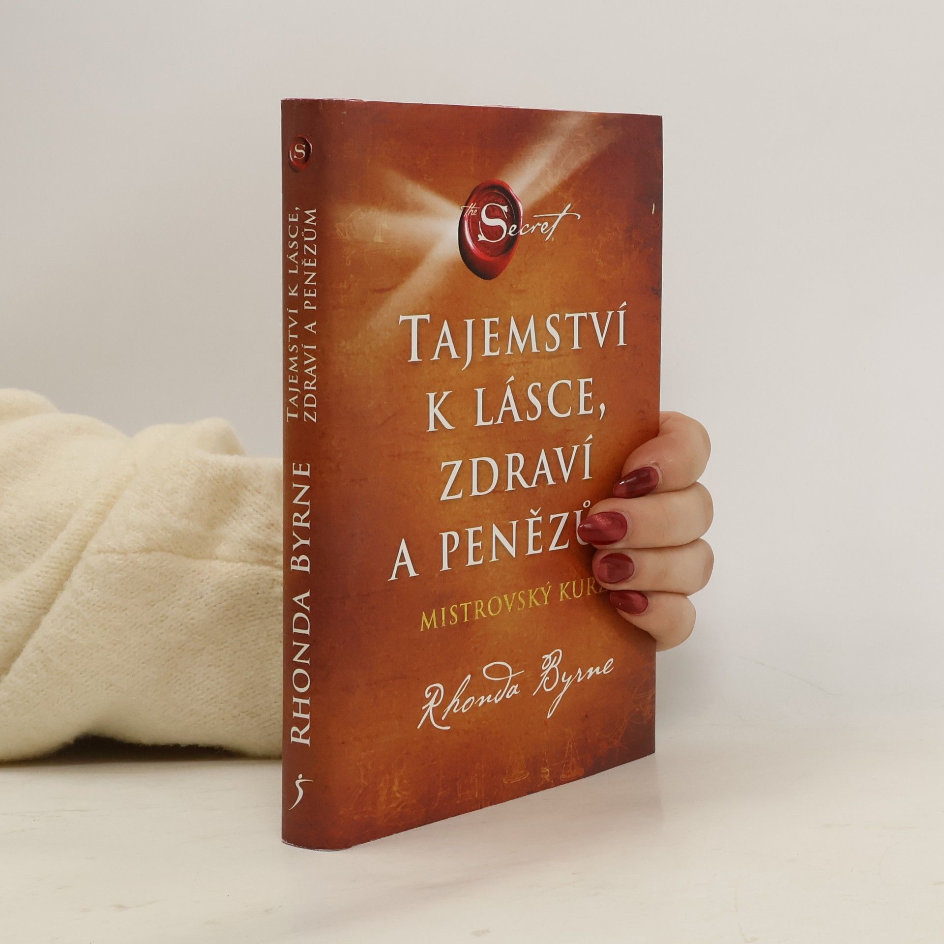 Rhonda Byrne Tajemství k lásce, zdraví a penězům