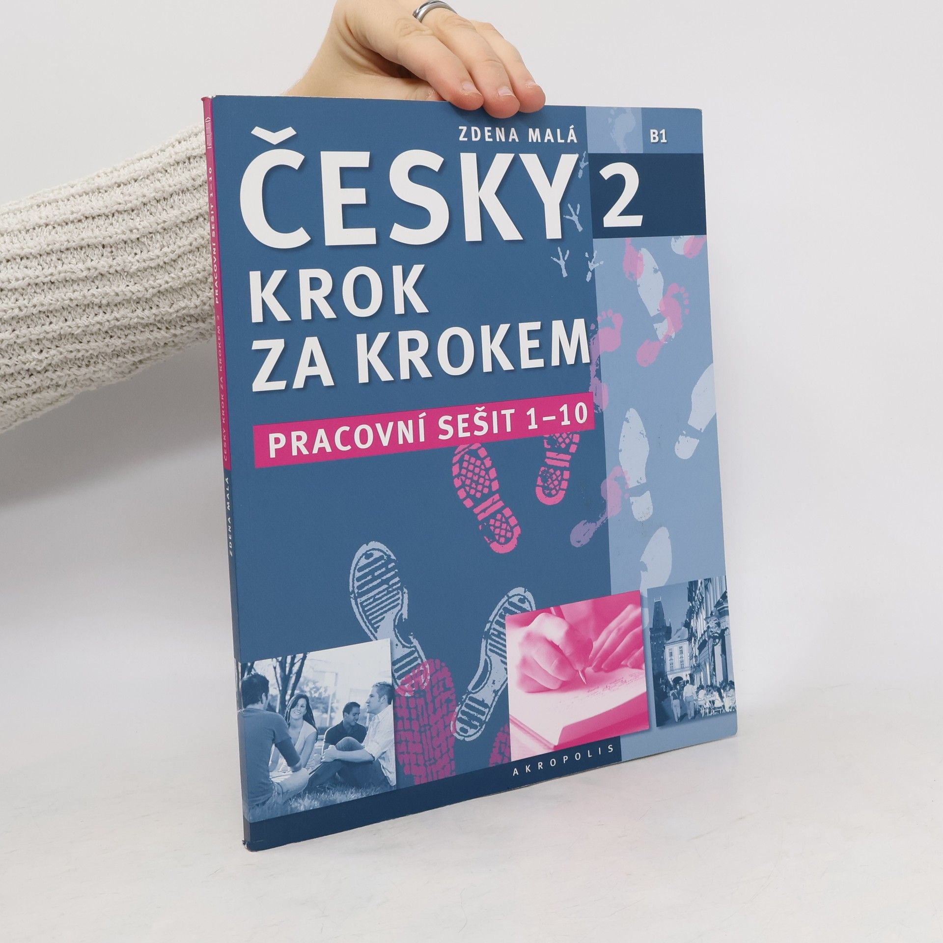 Zdena Malá Česky krok za krokem 2. B1. Pracovní sešit 1-10