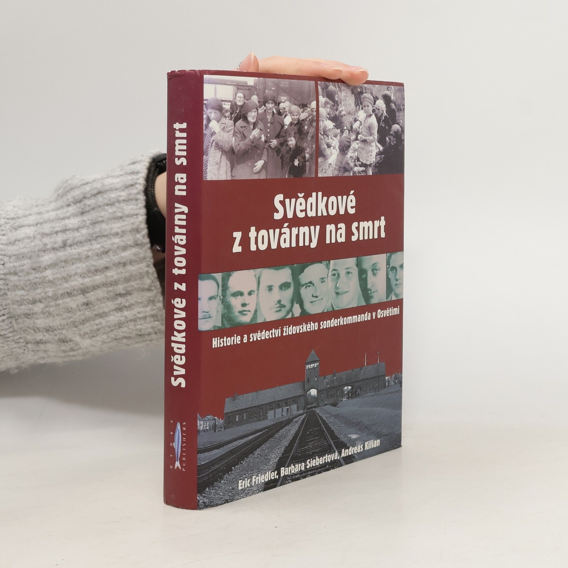 Eric Friedler Svědkové z továrny na smrt