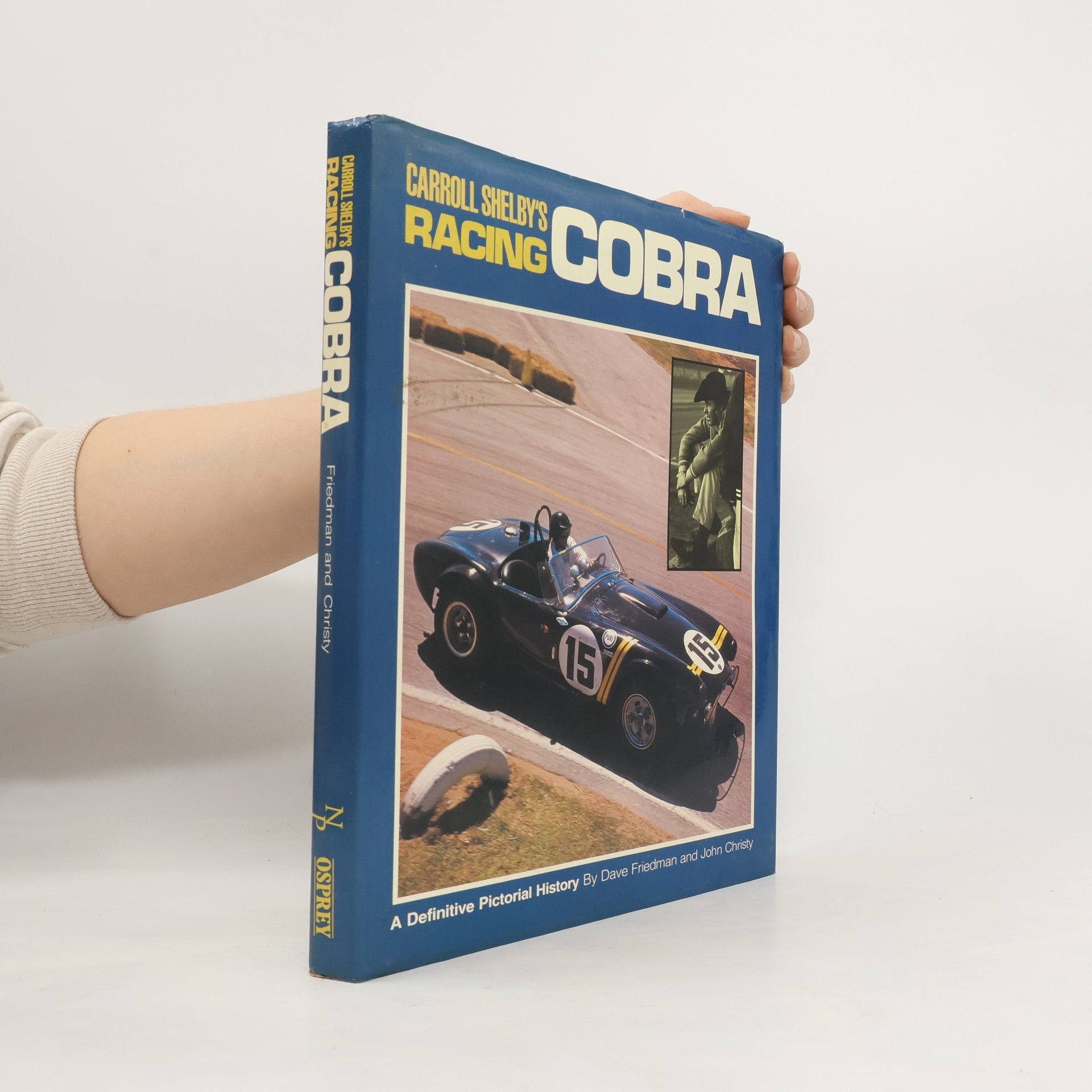 Dave Friedman Carroll Shelby's Racing Cobra