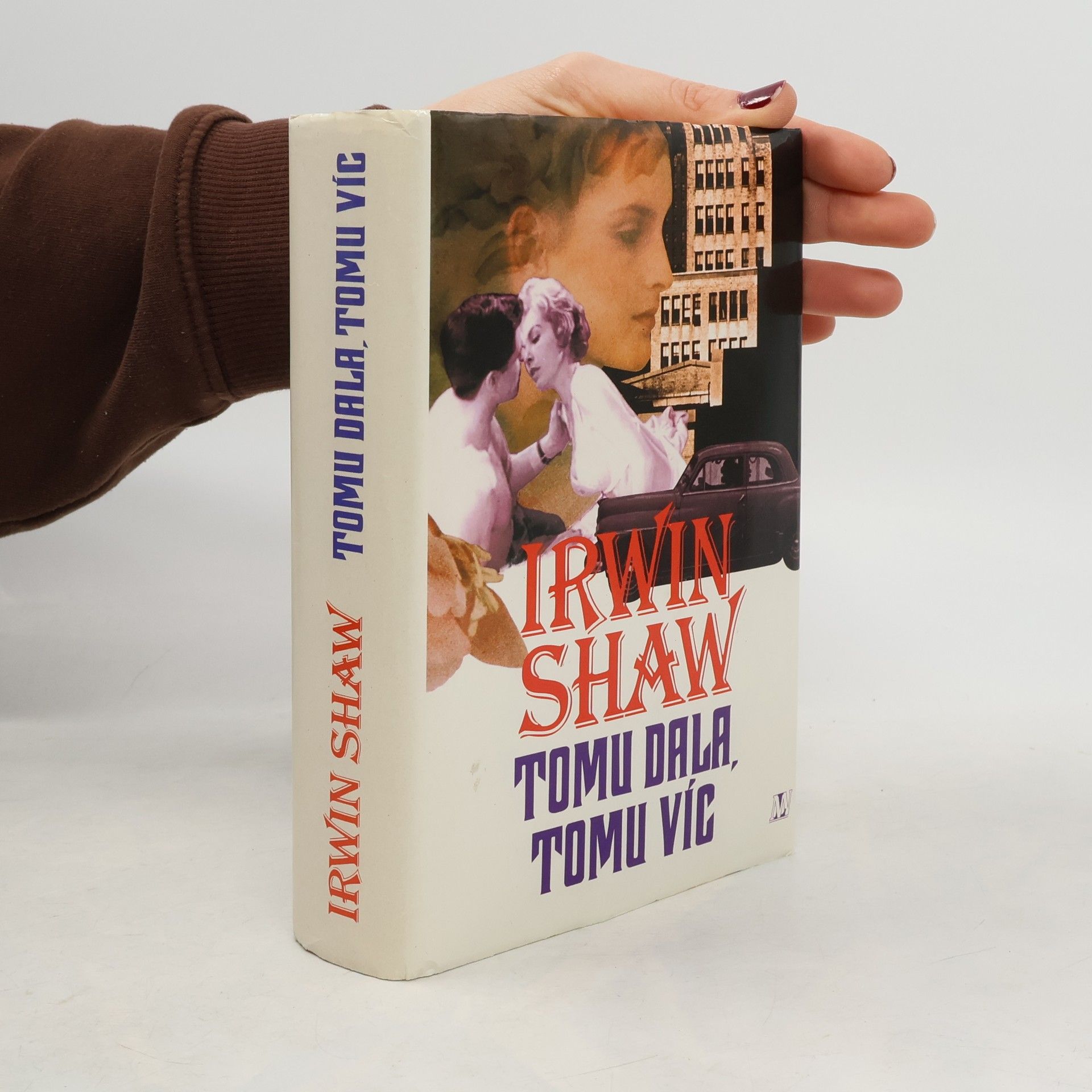 Irwin Shaw Tomu dala, tomu víc