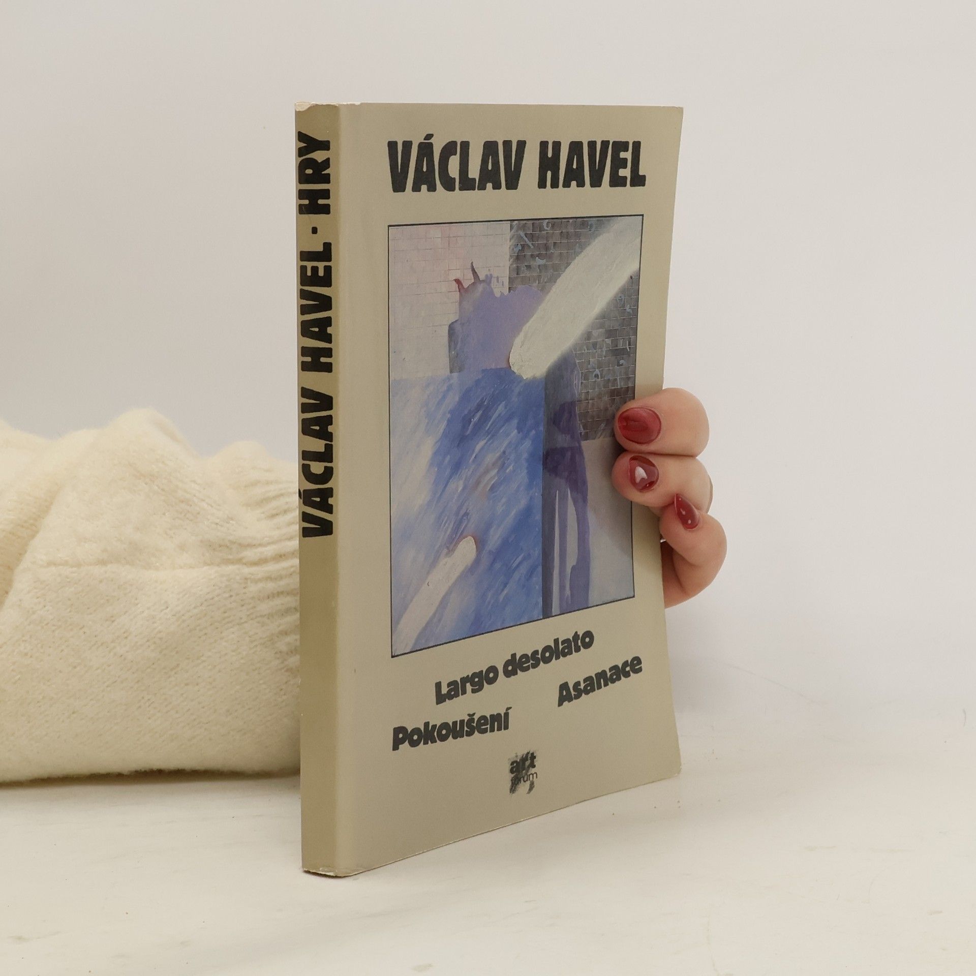 Václav Havel Hry. Largo desolato. Pokoušení. Asanace