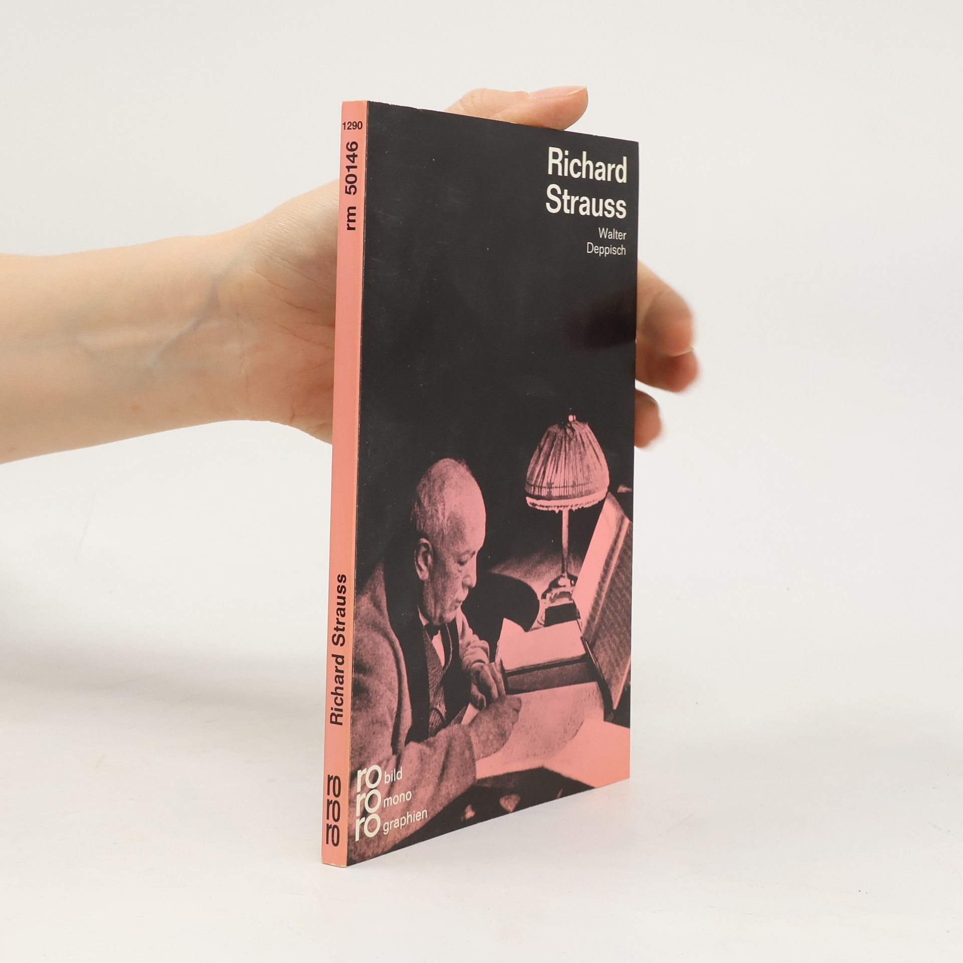 Walter Deppisch Richard Strauss in Selbstzeugnissen und Bilddokumenten