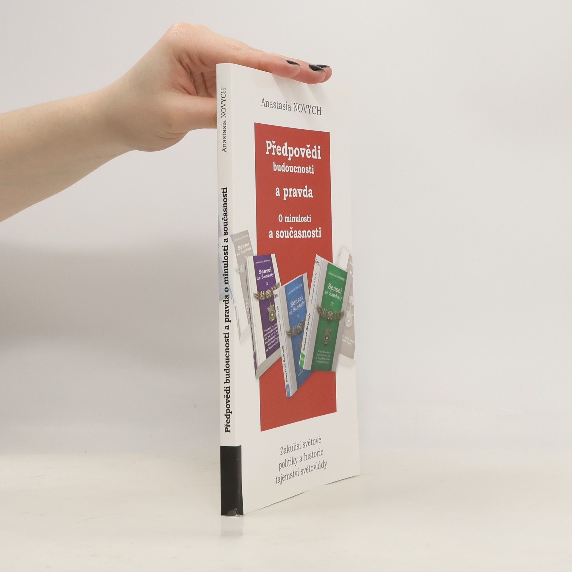 Předpovědi budoucnosti a pravda o minulosti a současnosti.Zákulisí světové politiky a historie tajemství světovlády