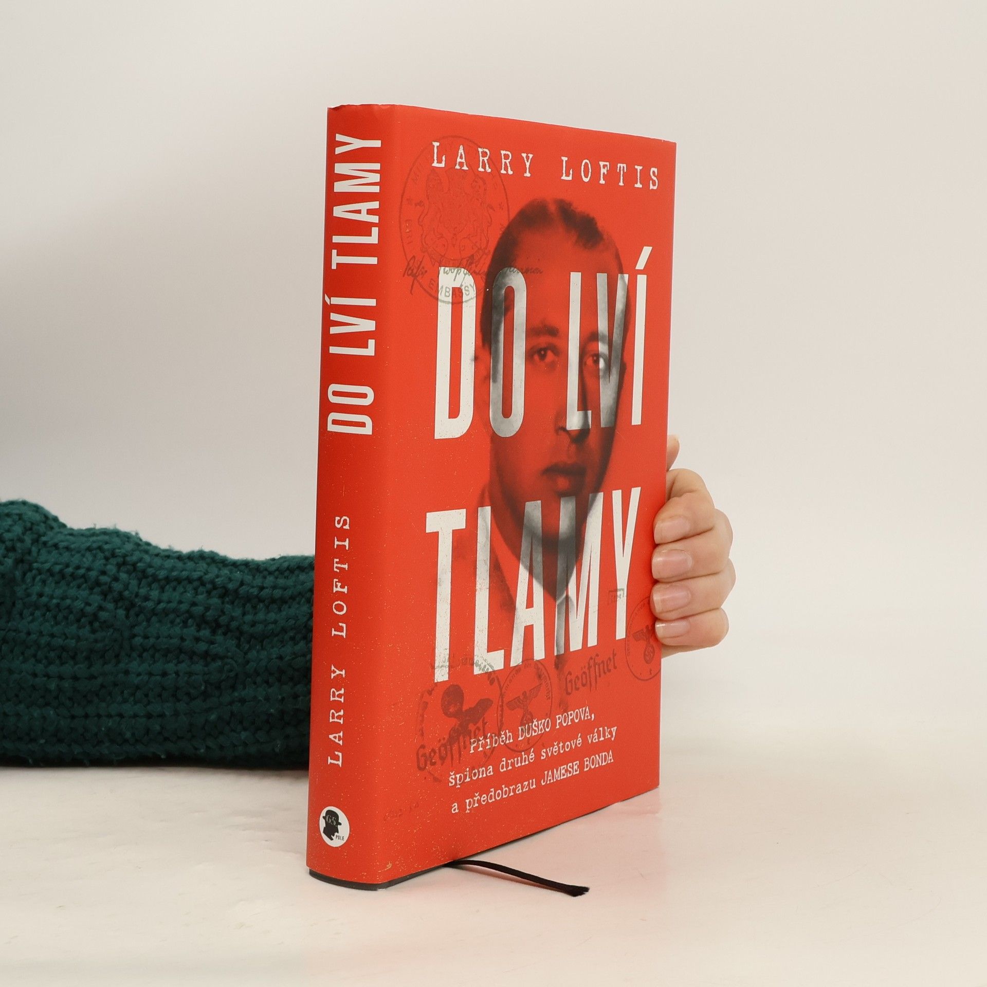 Larry Loftis Do lví tlamy. Příběh Duško Popova, špiona druhé světové války a předobrazu Jamese Bonda