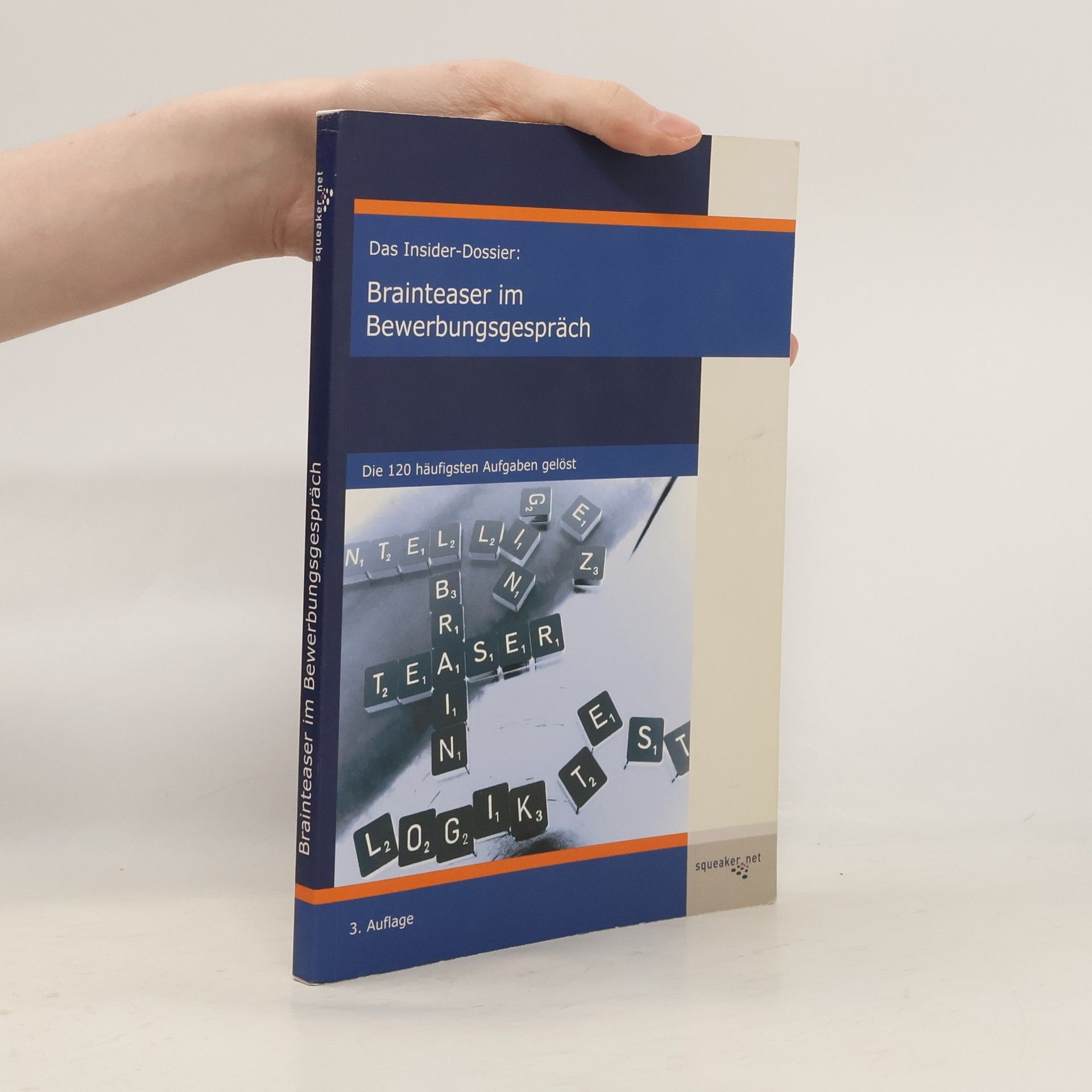 Das Insider-Dossier: Brainteaser im Bewerbungsgespräch - 3. Auflage